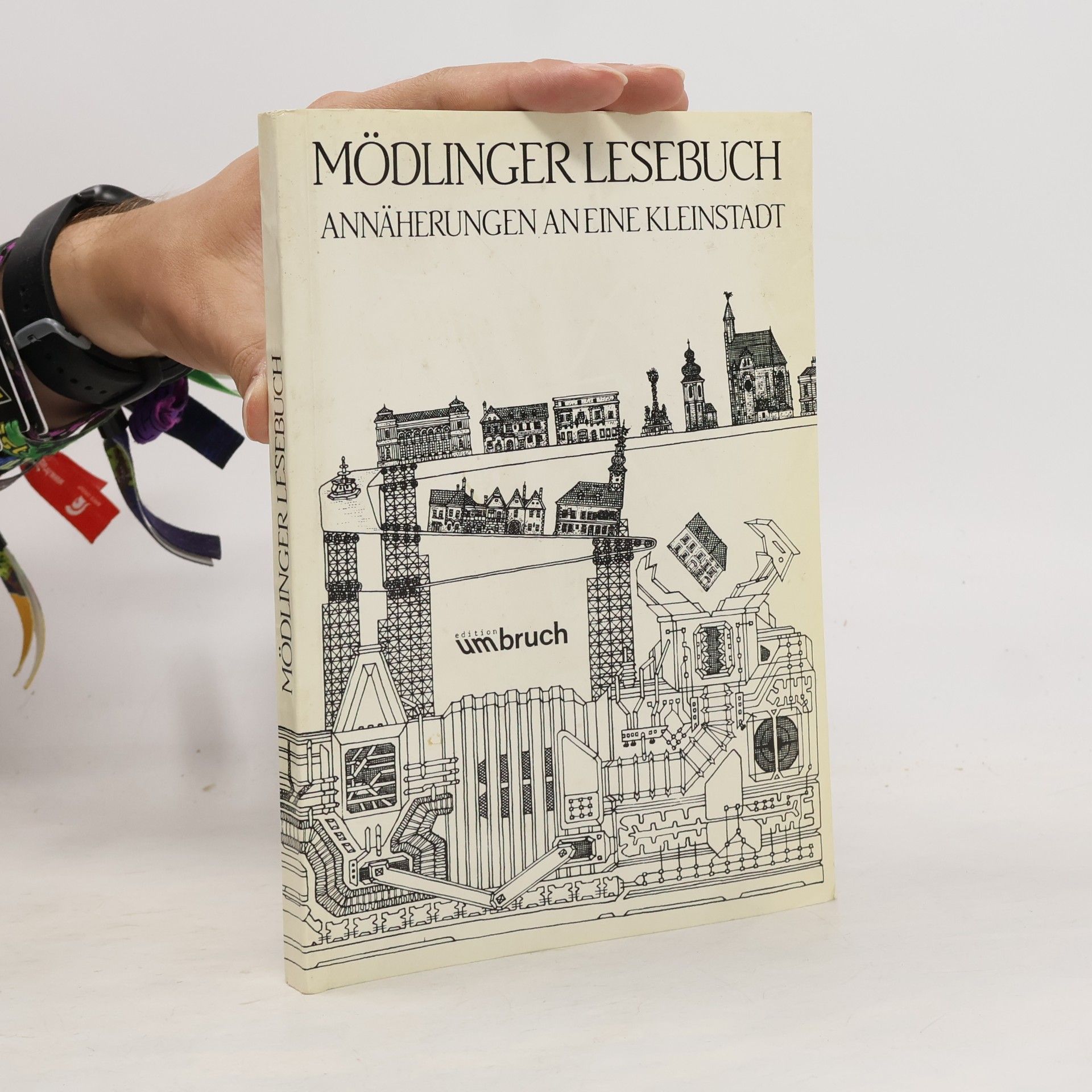 Sylvia Unterrader Mödlinger Lesebuch. Annäherungen an eine Kleinstadt