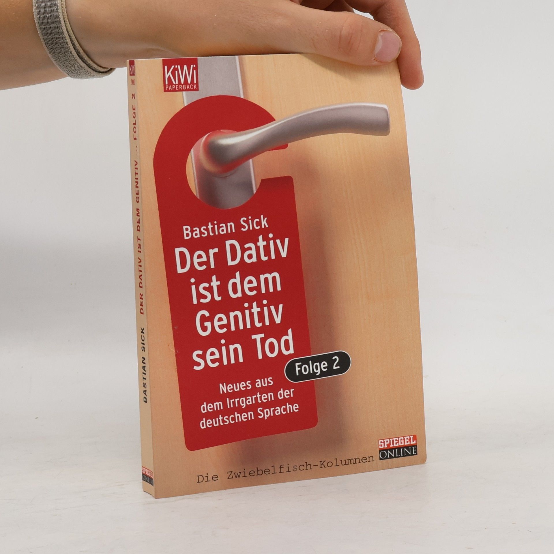 Bastian Sick Der Dativ ist dem Genitiv sein Tod. Folge 2, Neues aus dem Irrgarten der deutschen Sprache
