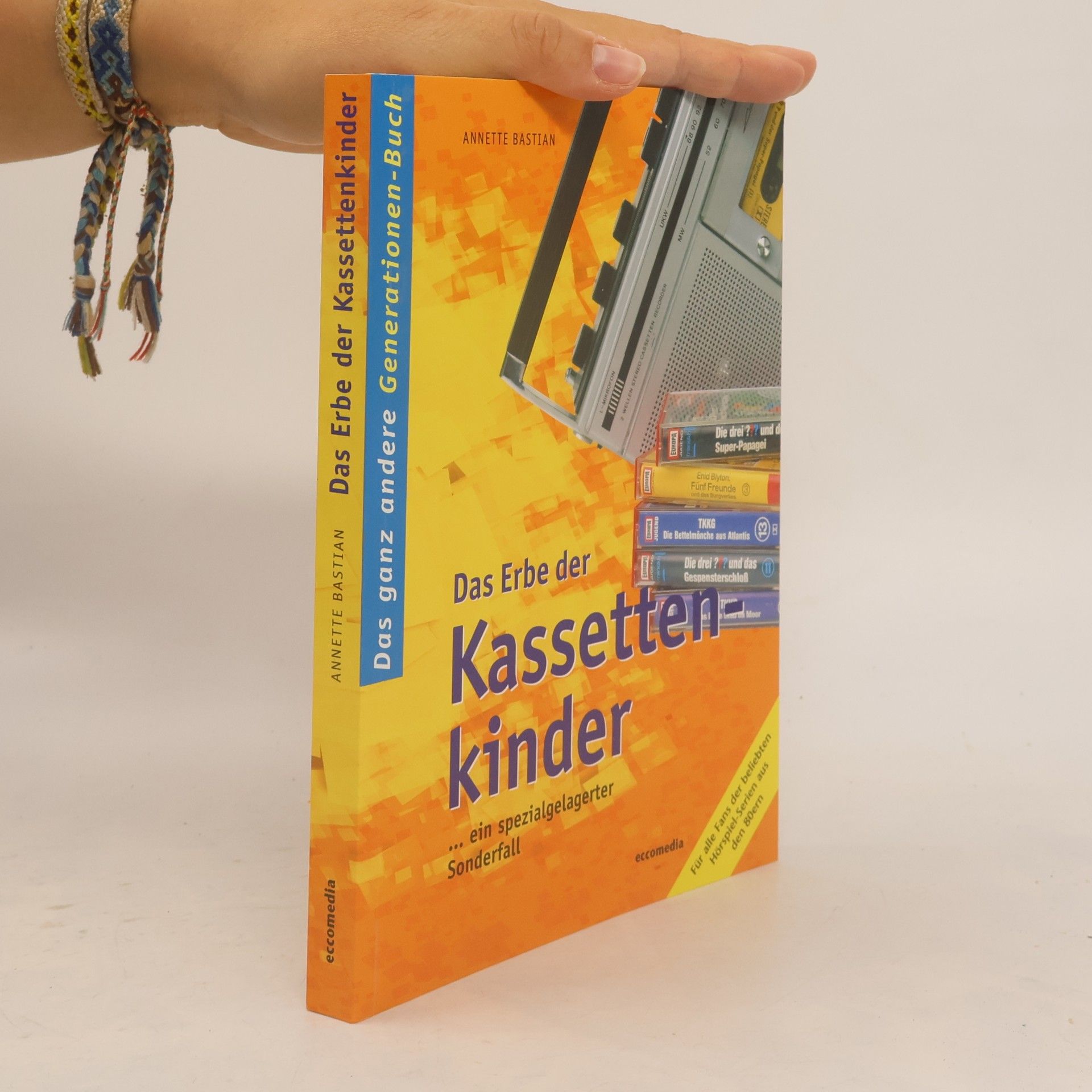 Annette Bastian Das Erbe der Kassettenkinder