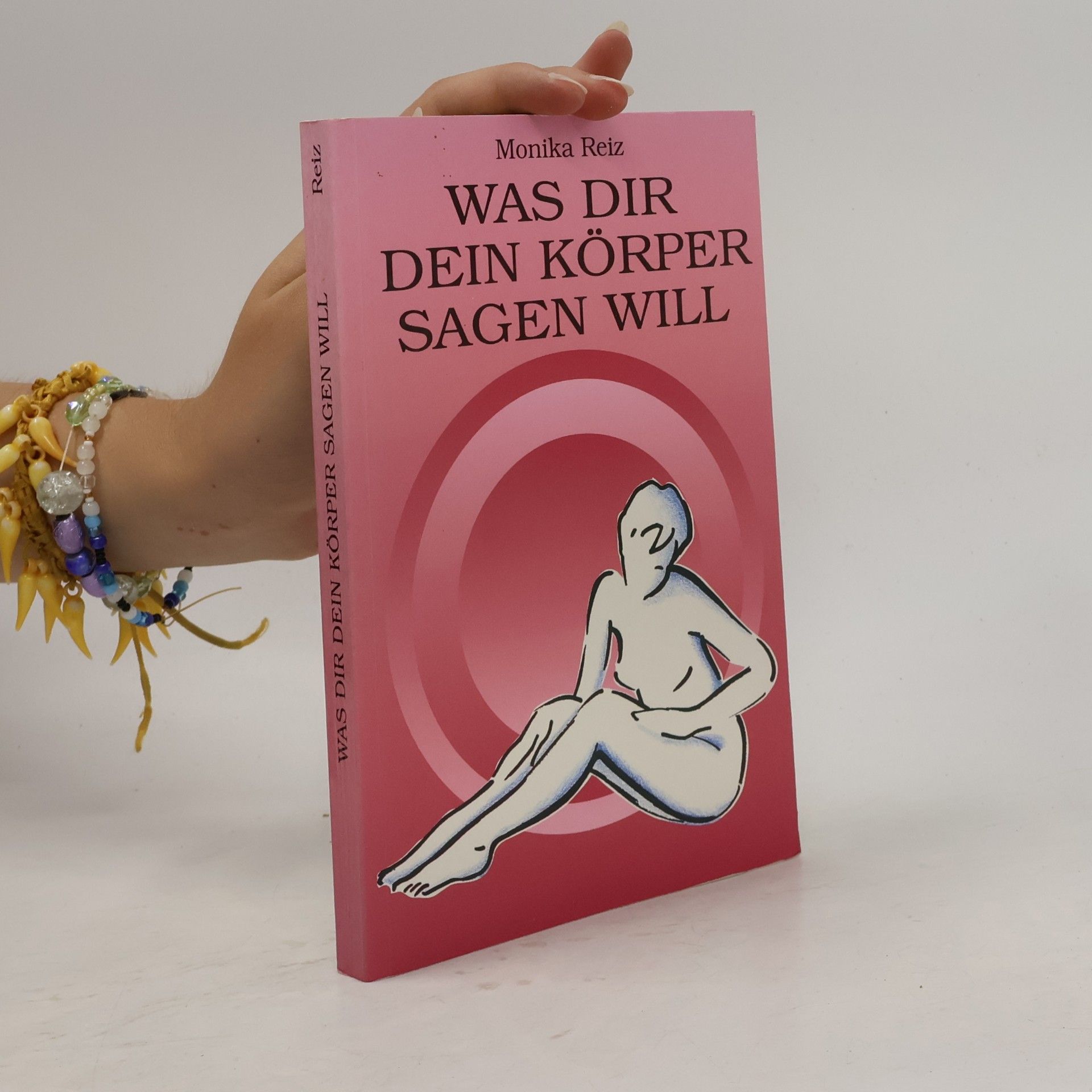 Monika Reiz Was dir dein Körper sagen will