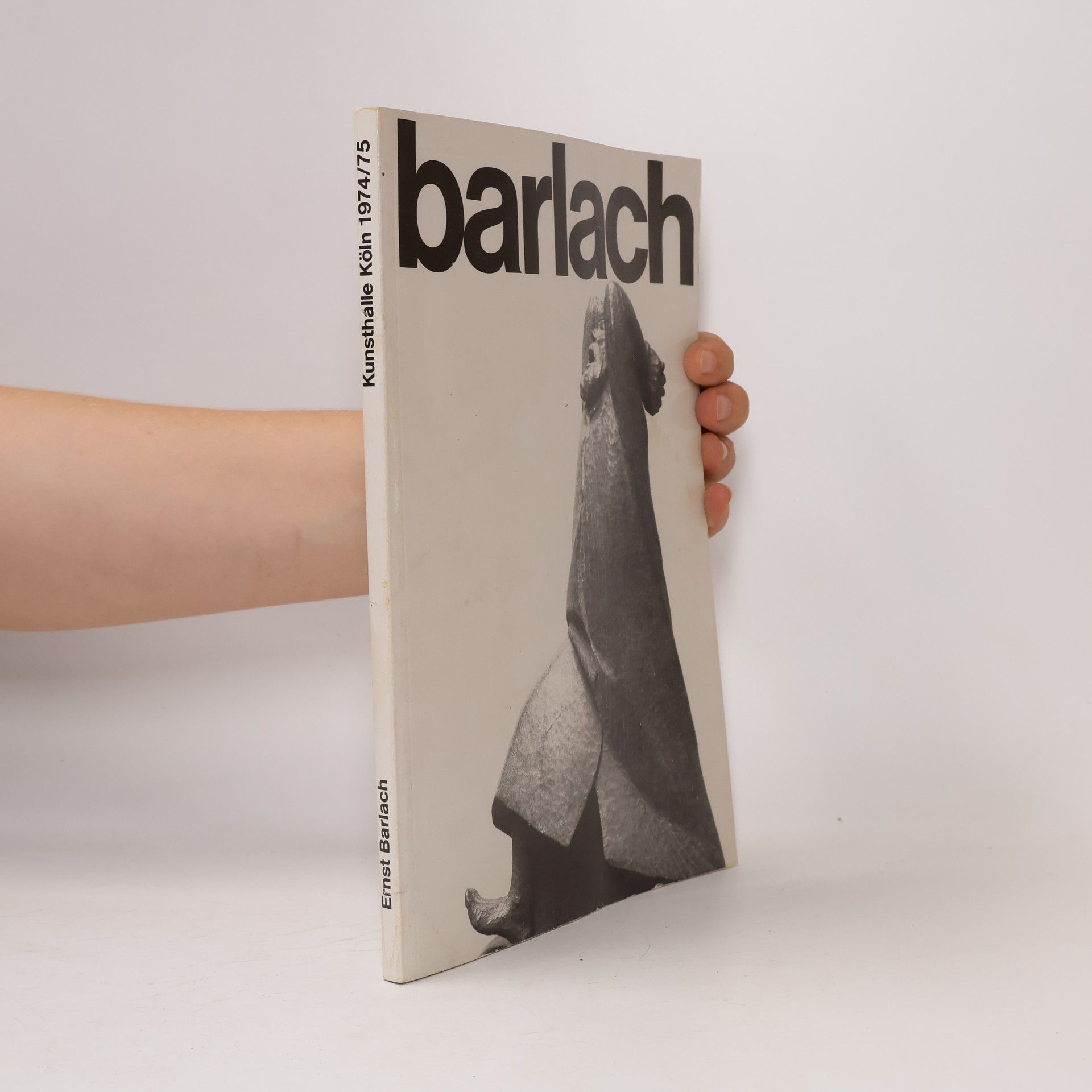 Ernst Barlach Ernst Barlach. Kunsthalle Köln 1974/75