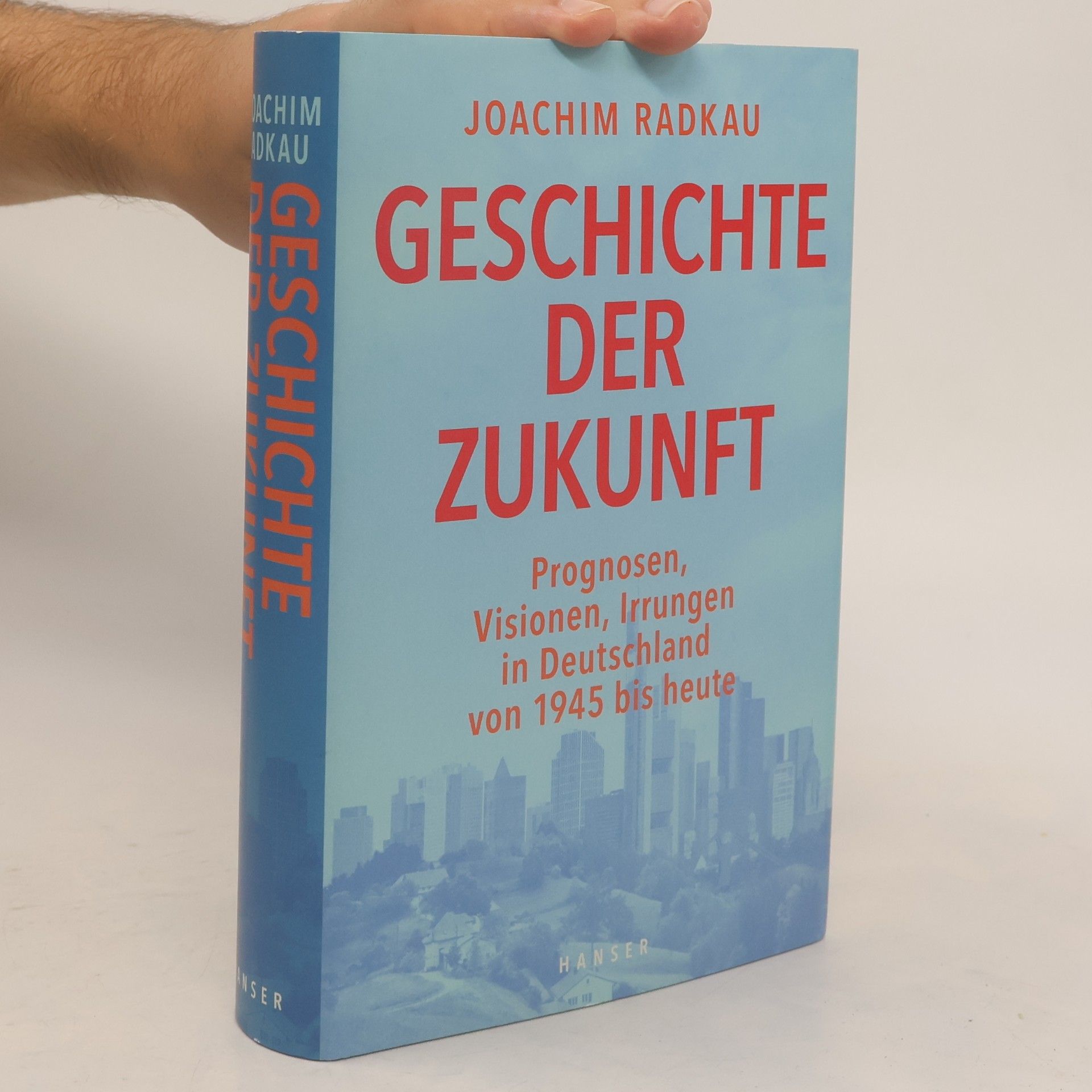 Joachim Radkau Geschichte der Zukunft