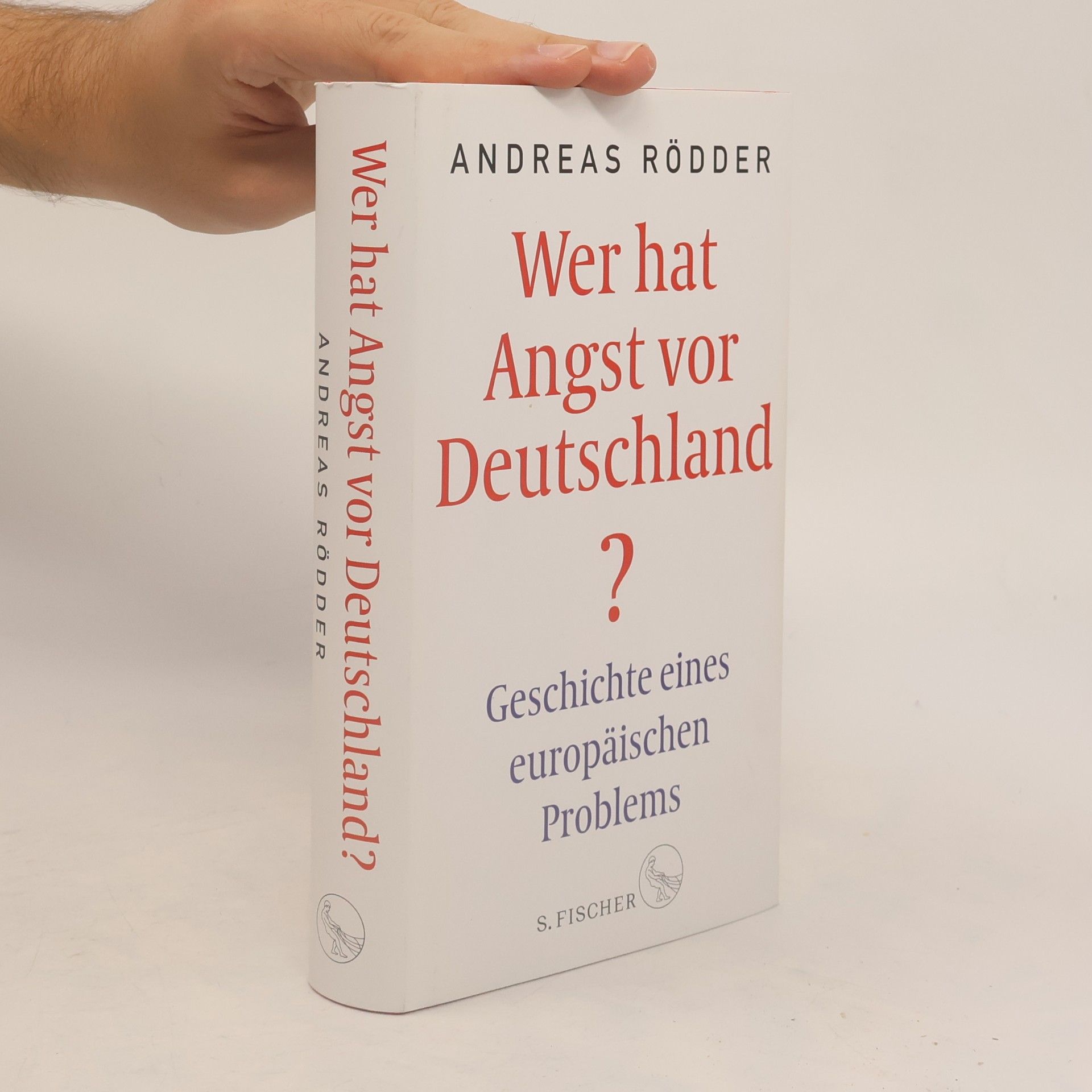Andreas Rödder Wer hat Angst vor Deutschland?