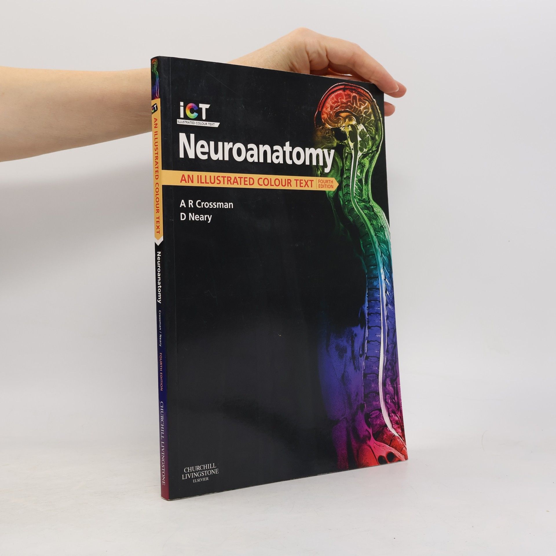 A. R. Crossman Neuroanatomy : an illustrated colour text