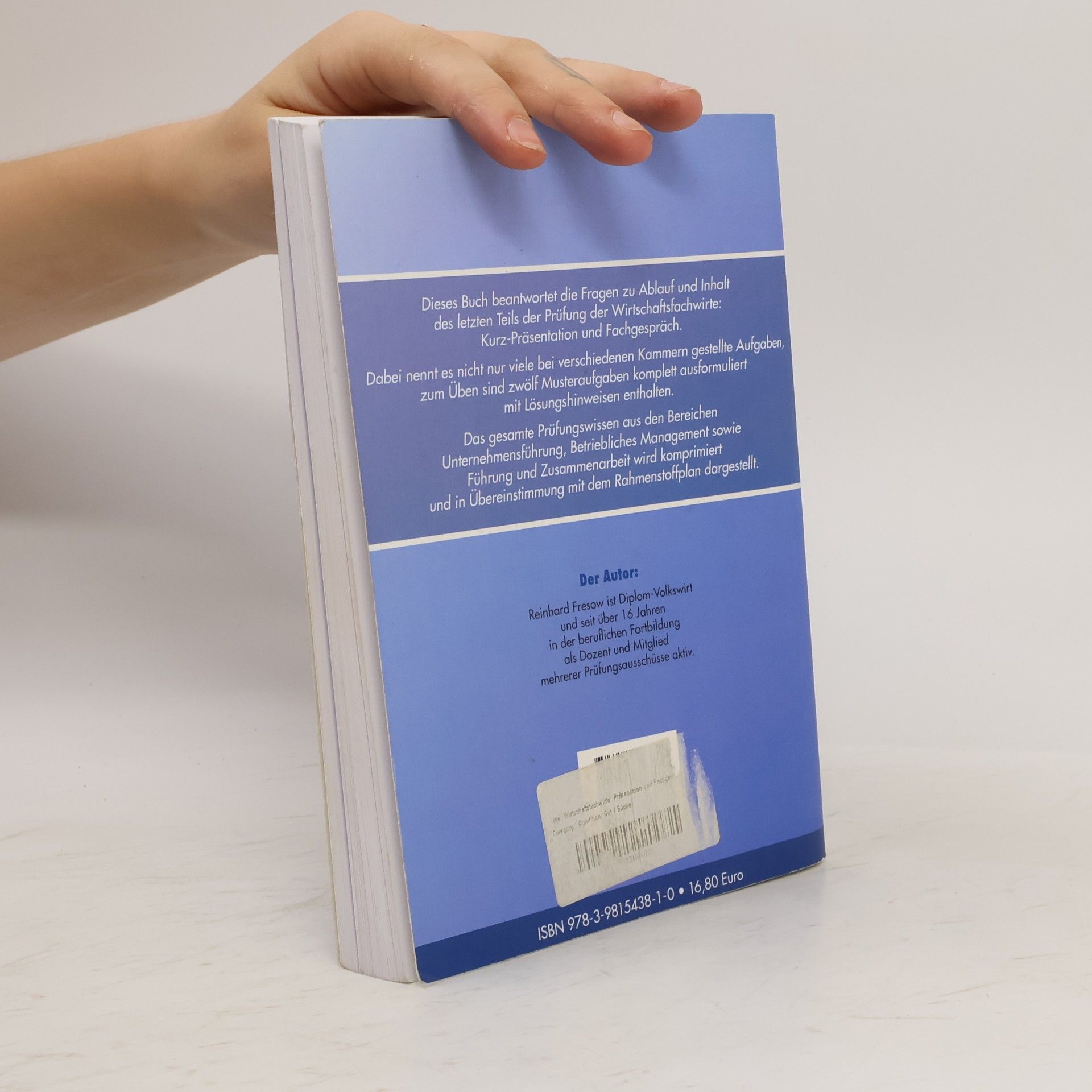 Reinhard Fresow Wirtschaftsfachwirte: Präsentation und Fachgespräch - Inklusive Prüfungswissen kompakt aus den Handlungsbereichen; Zusammensetzung der Prüfungsausschüsse, Themenbeispiele, Lösungshinweise, Medieneinsatz, Ablauf der Prüfungsgespräche