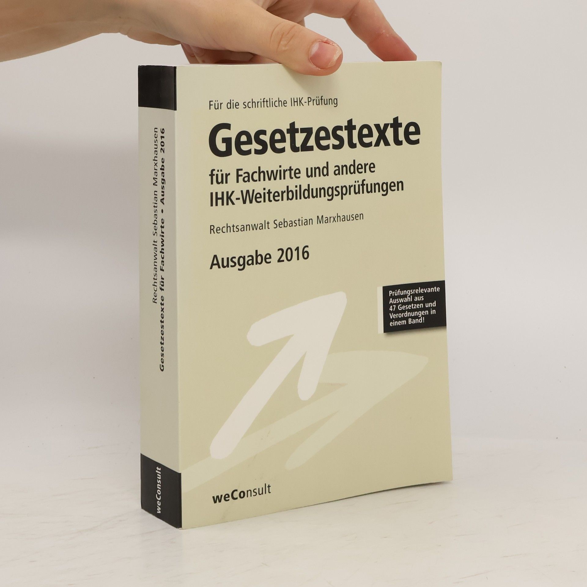 Marxhausen, Sebastian Gesetzestexte für Fachwirte und andere IHK-Weiterbildungsprüfungen - Ausgabe 2016