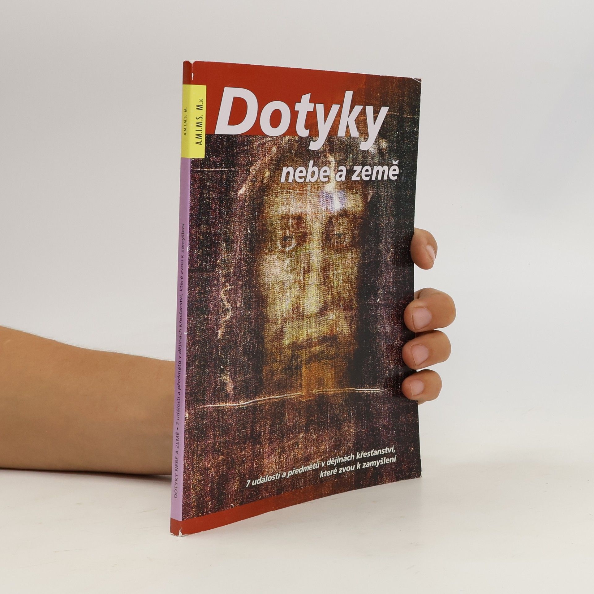 Irena Němcová Dotyky nebe a země. 7 událostí a předmětů v dějinách křesťanství, které zvou k zamyšlení