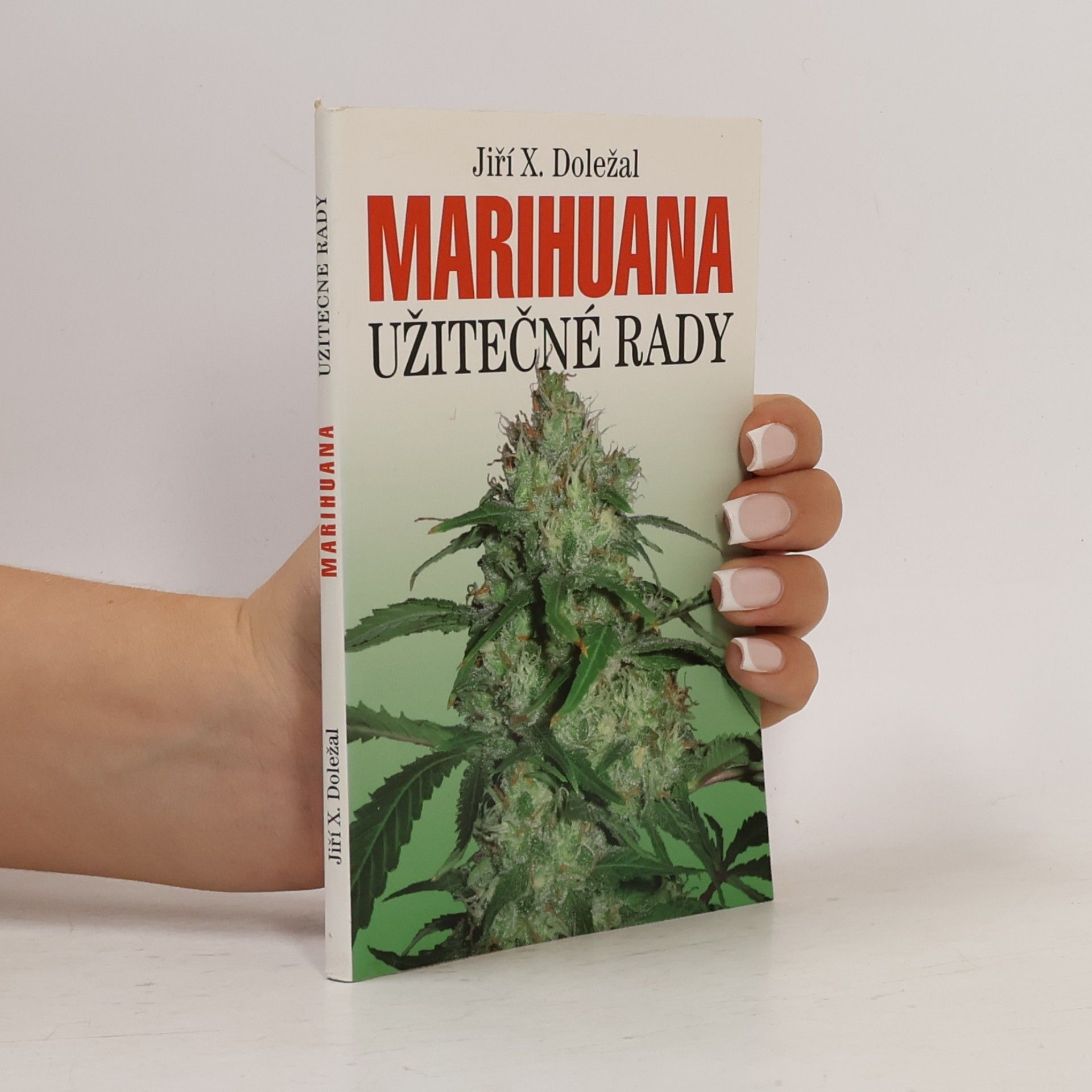 Jiří X. Doležal Marihuana: Užitečné rady