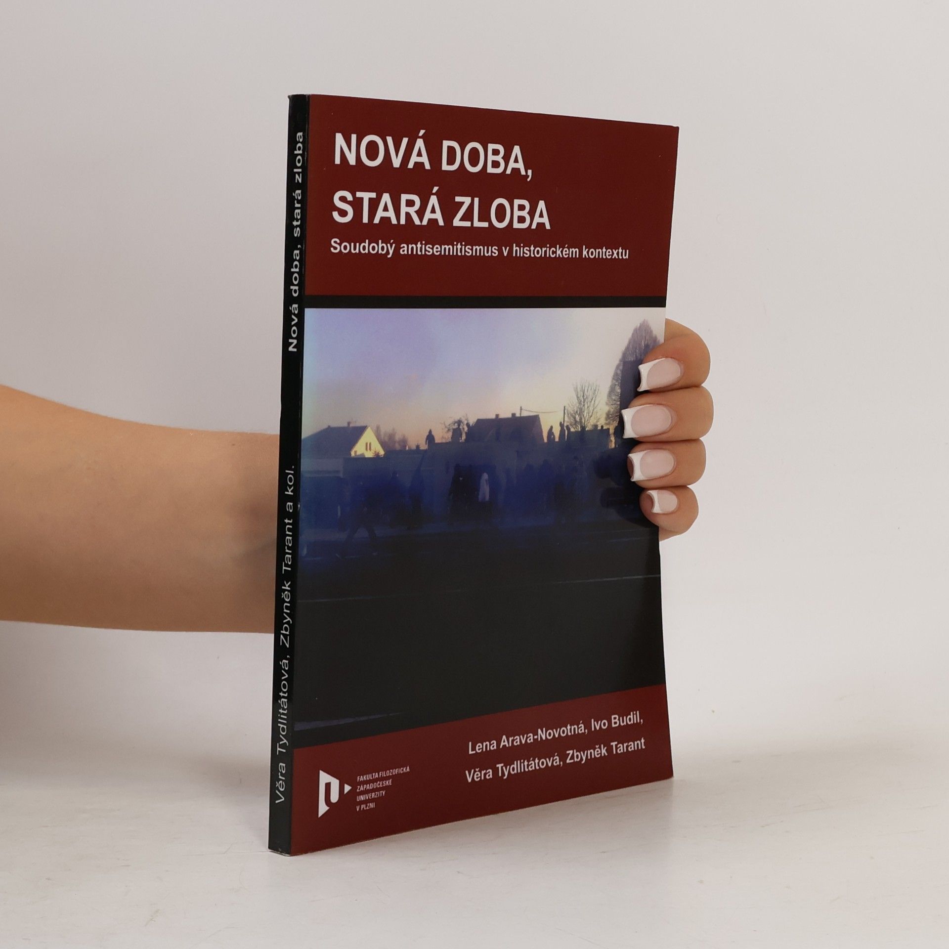 Zbyněk Tarant Nová doba, stará zloba – soudobý antisemitismus v historickém kontextu