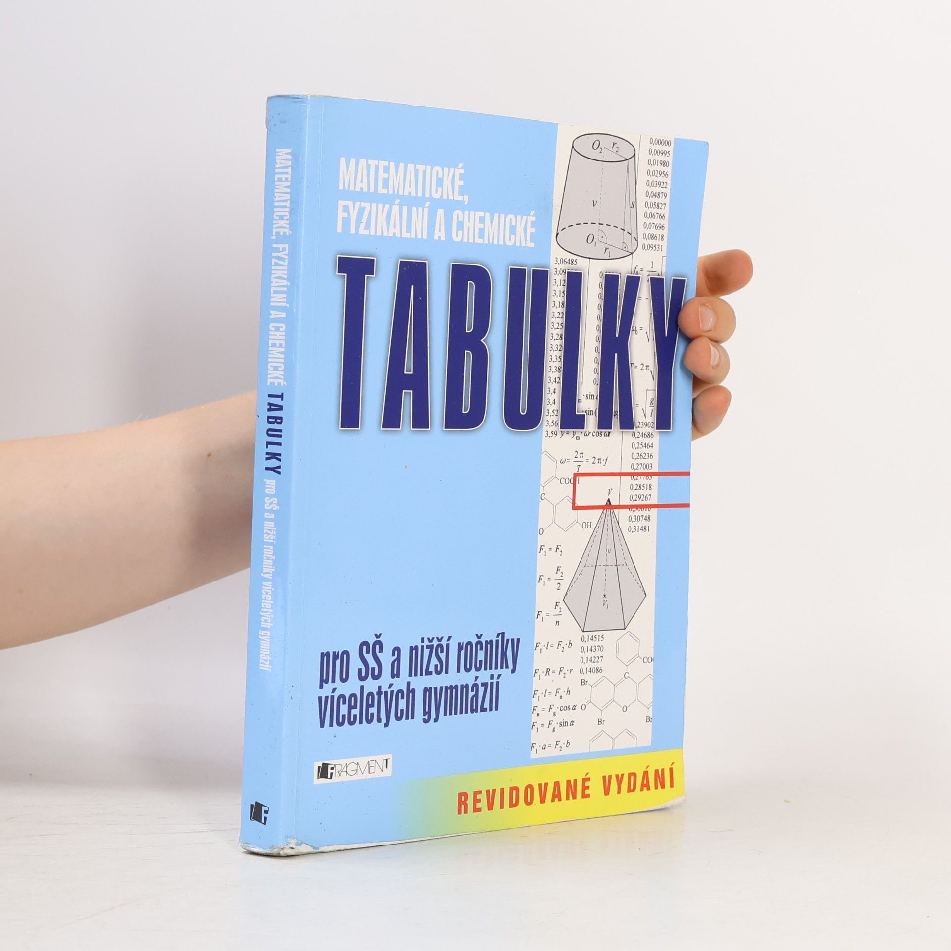 Bohumír Kotlík Matematické, fyzikální a chemické tabulky pro SŠ a nižší ročníky víceletých gymnázií