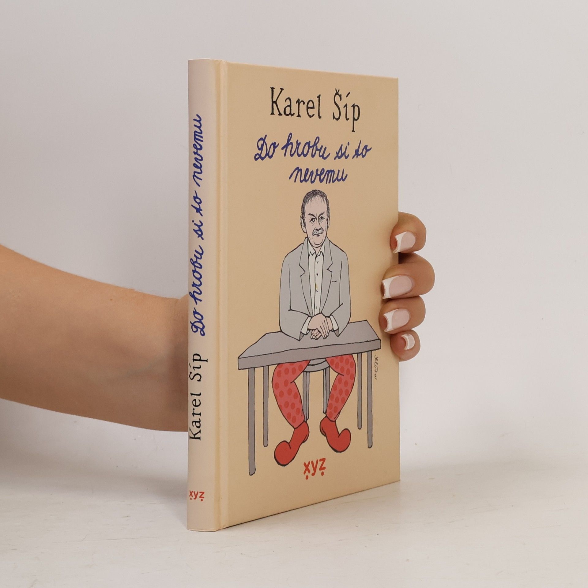 Karel Šíp Do hrobu si to nevemu