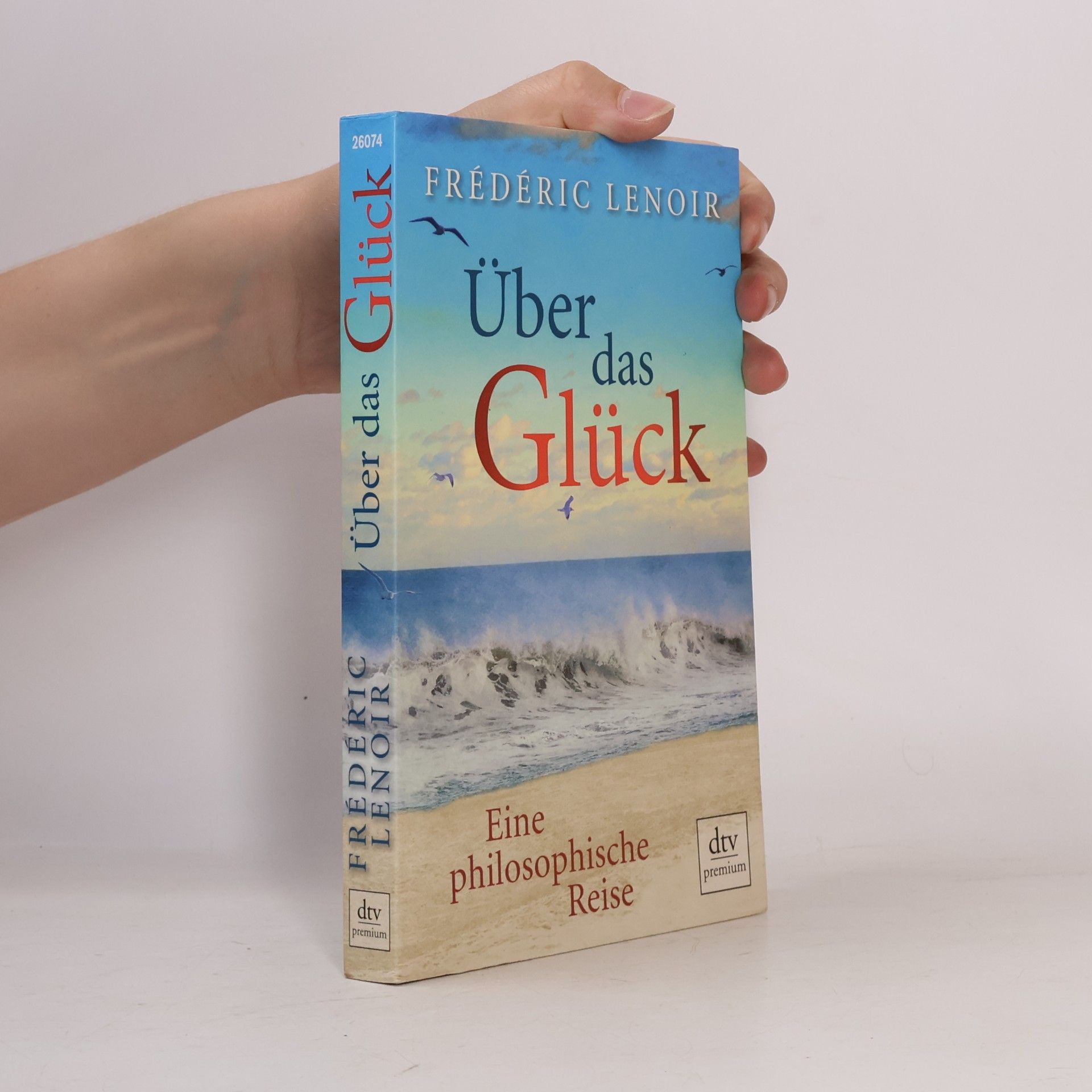 Frédéric Lenoir Über das Glück