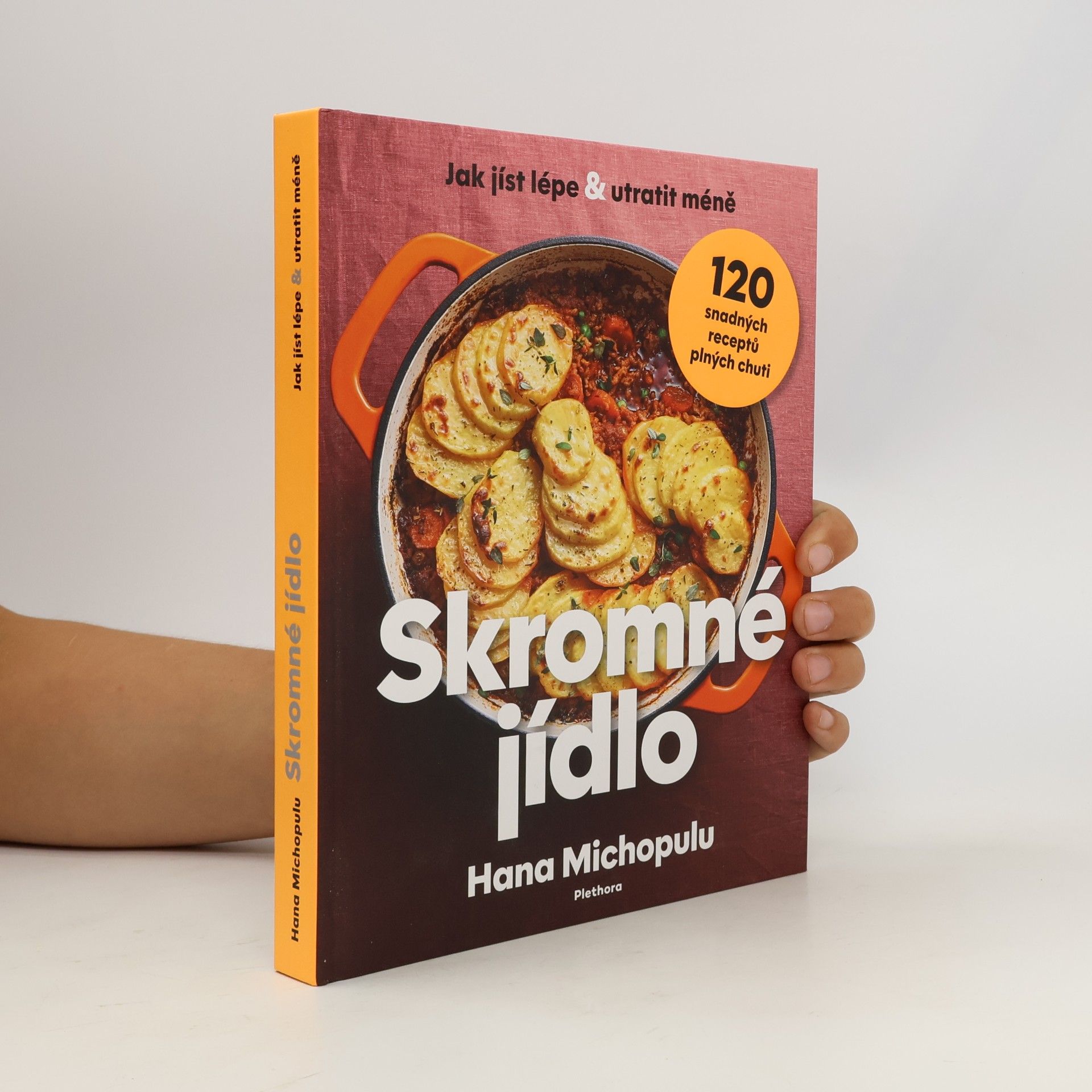Skromné jídlo: 120 snadných receptů plných chuti