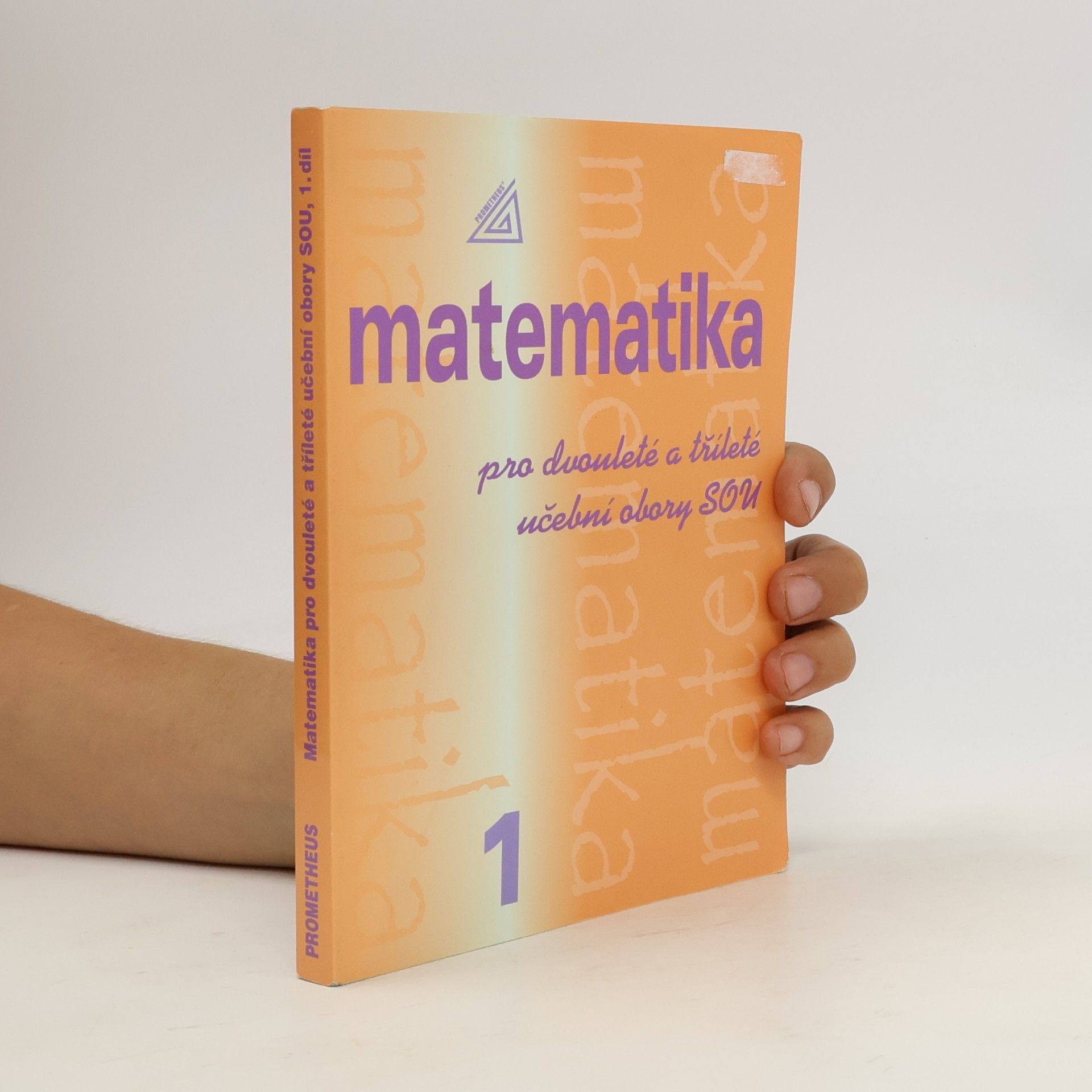 Emil Calda Matematika pro dvouleté a tříleté učební obory SOU. 1. díl