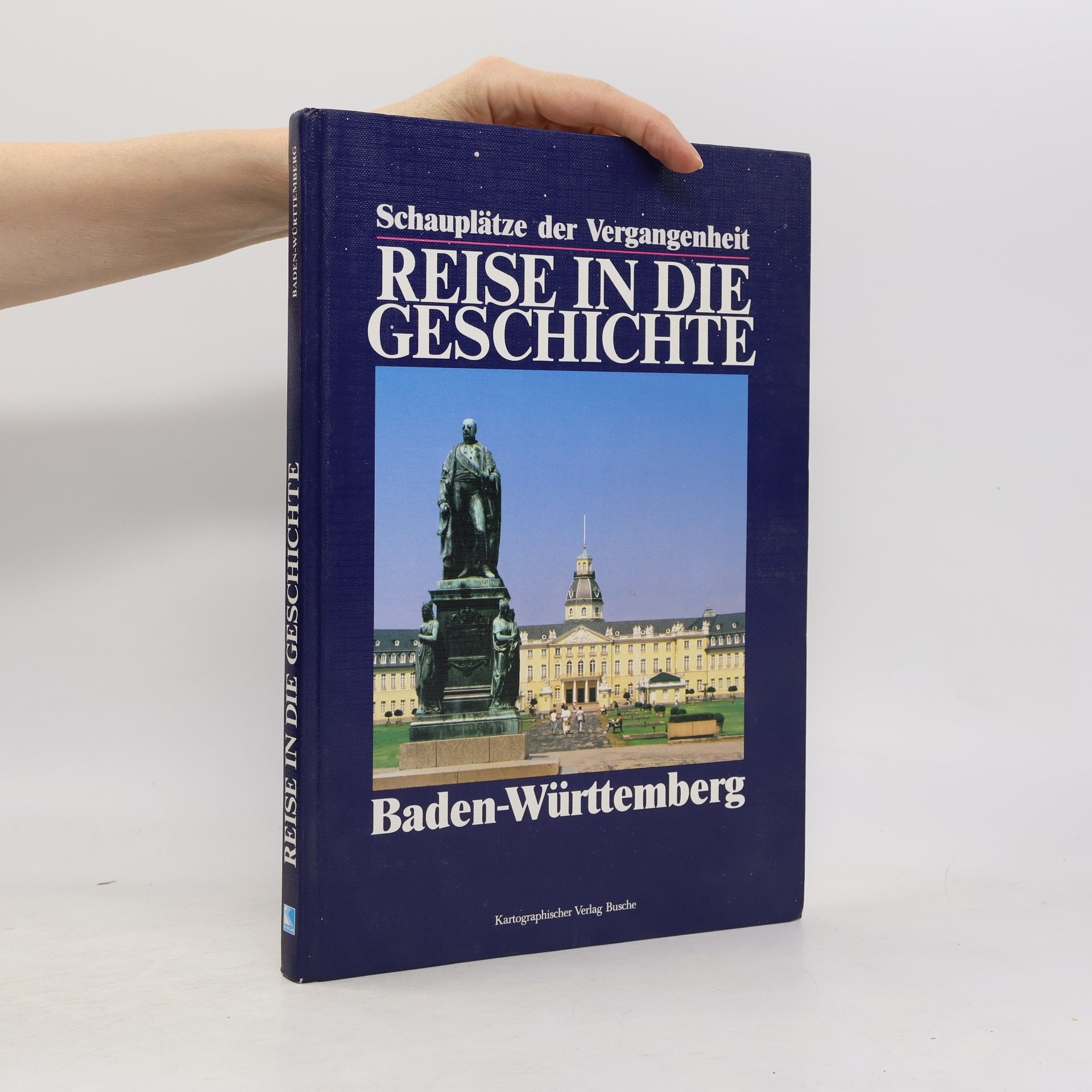 AA.VV. Reise in Die Geschichte. Baden-Württemberg