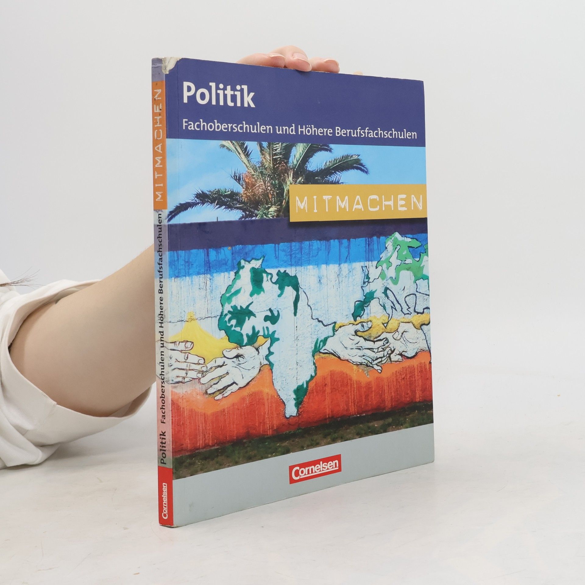 Thomas H. A. Becker Mitmachen. Schülerbuch Politik für Fachoberschulen und Höhere Berufsfachschulen