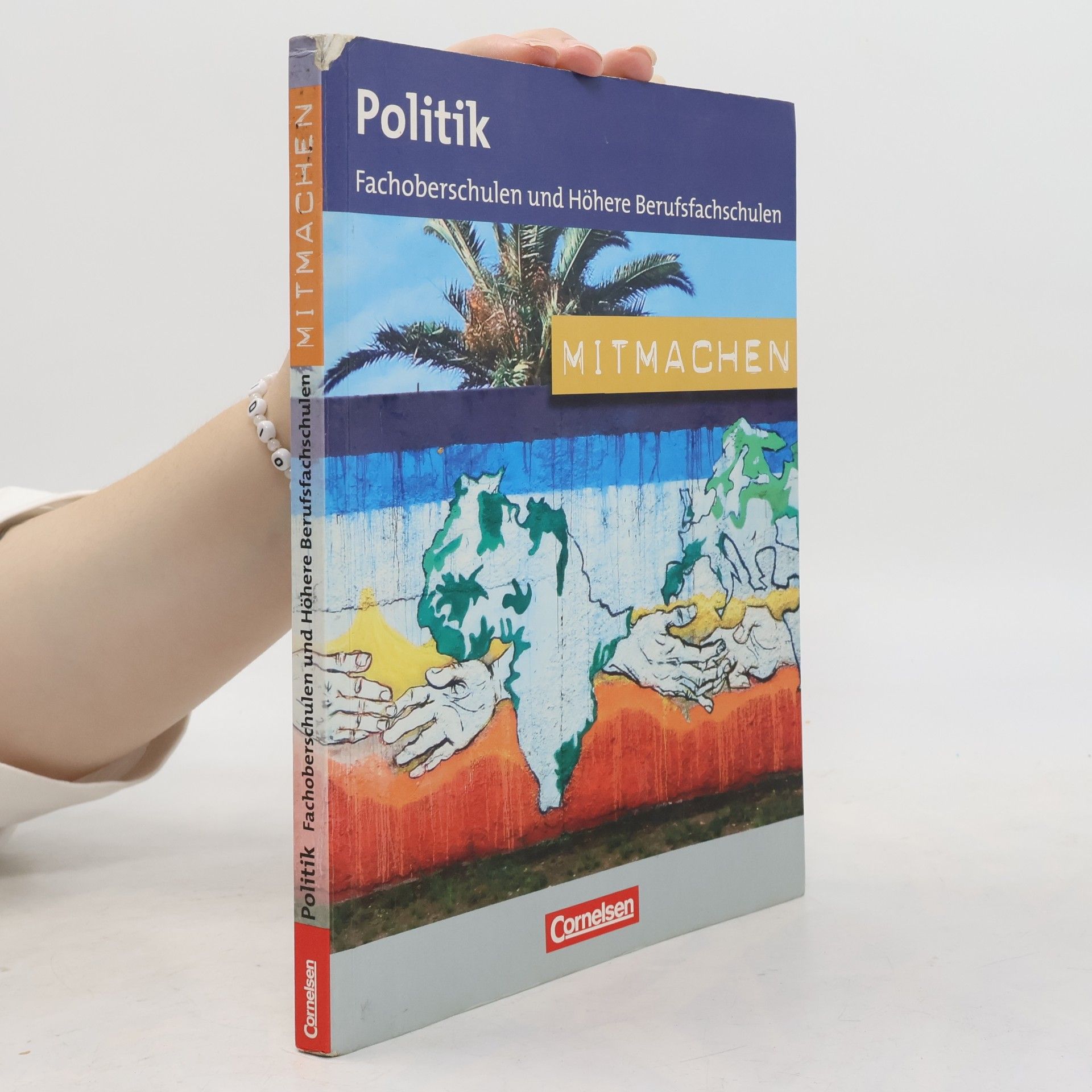 Thomas H. A. Becker Mitmachen. Schülerbuch Politik für Fachoberschulen und Höhere Berufsfachschulen