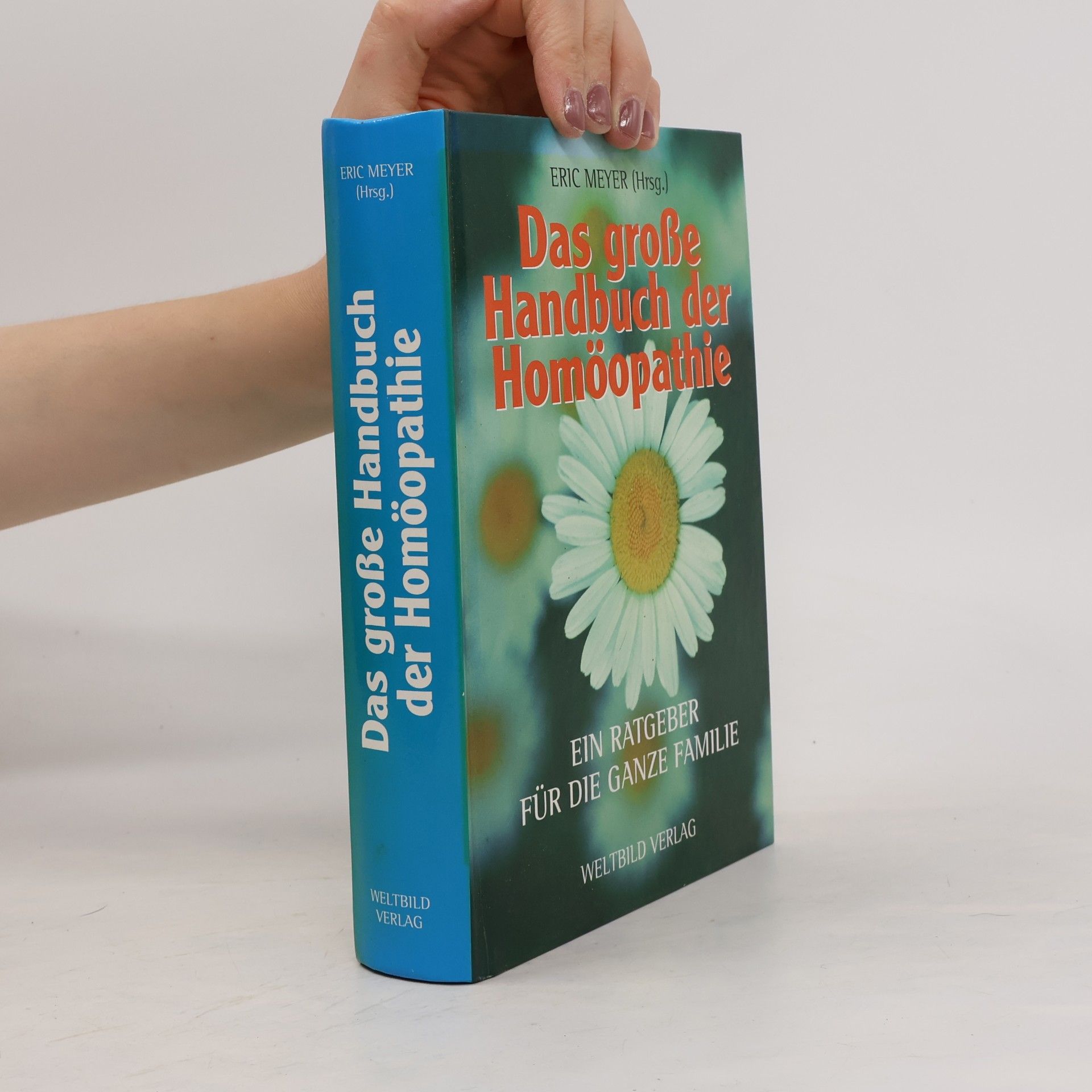 Eric A. Meyer Das große Handbuch der Homöopathie