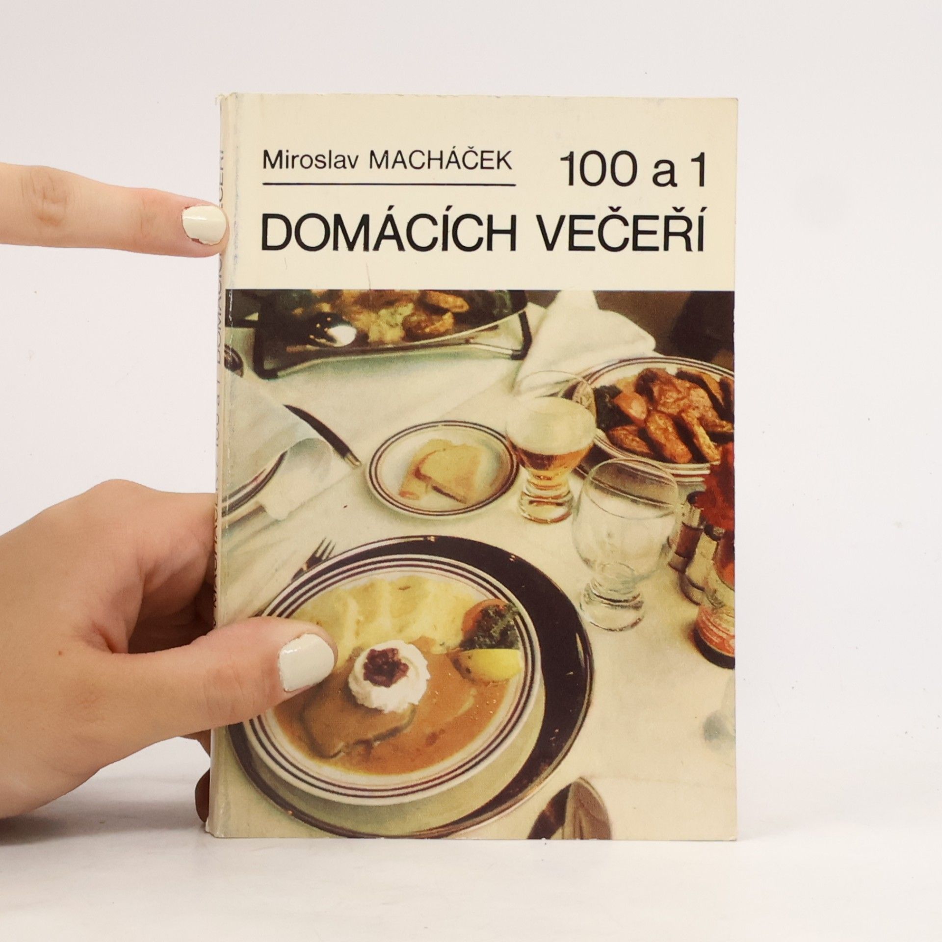 Miroslav Macháček 100 a 1 domácích večeří