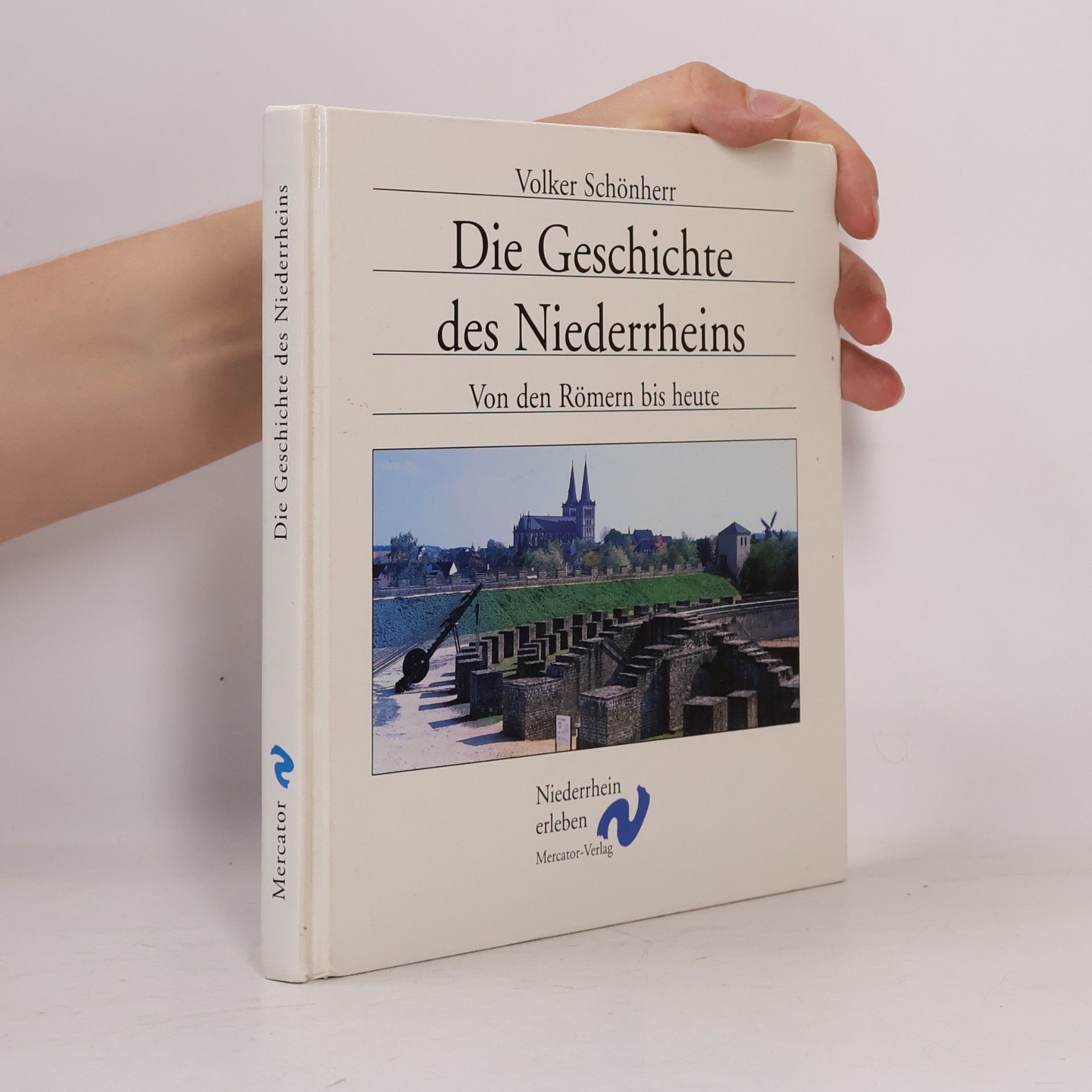 Volker Schönherr Die Geschichte des Niederrheins