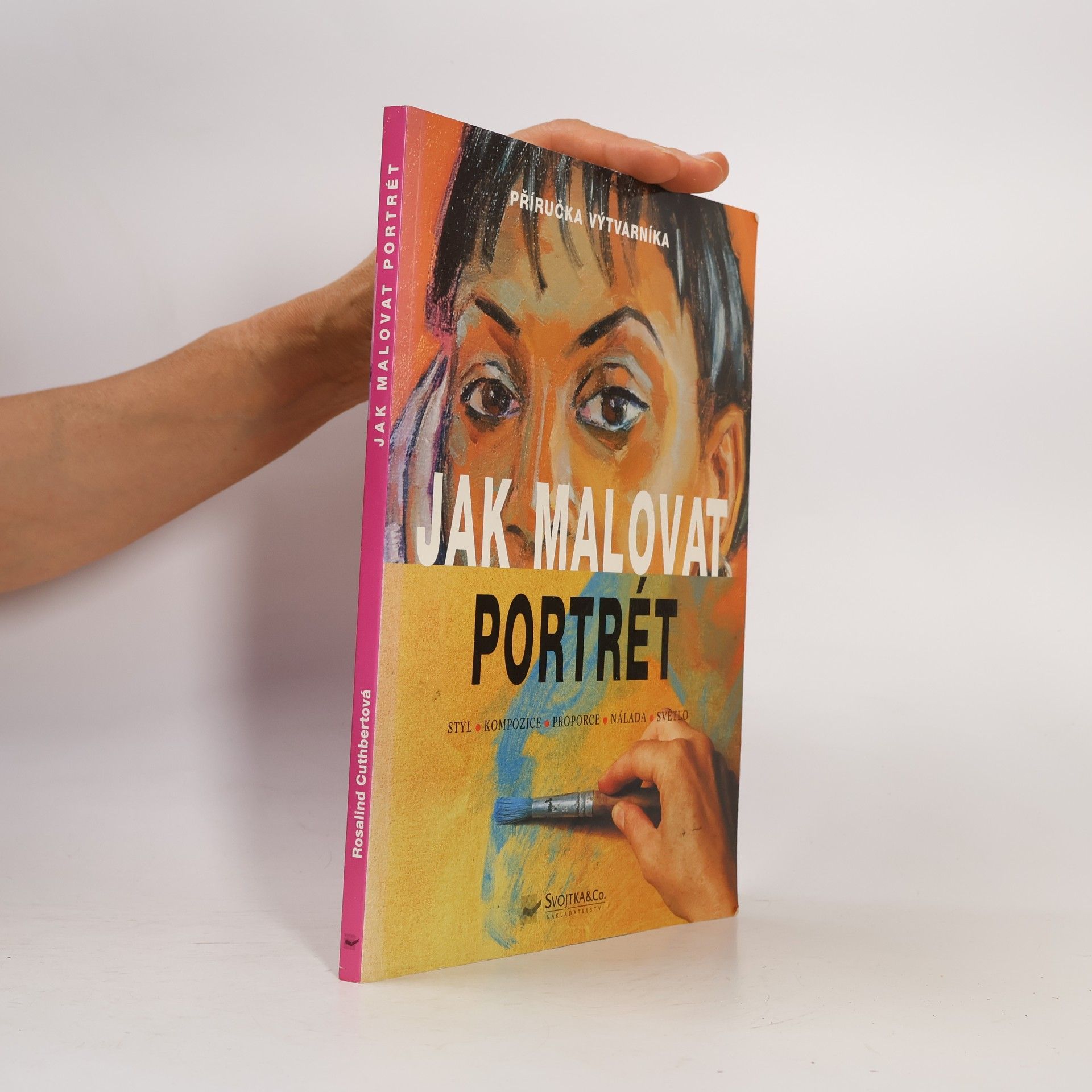 Rosalind Cuthbert Jak malovat portrét. Styl, kompozice, proporce, nálada, světlo