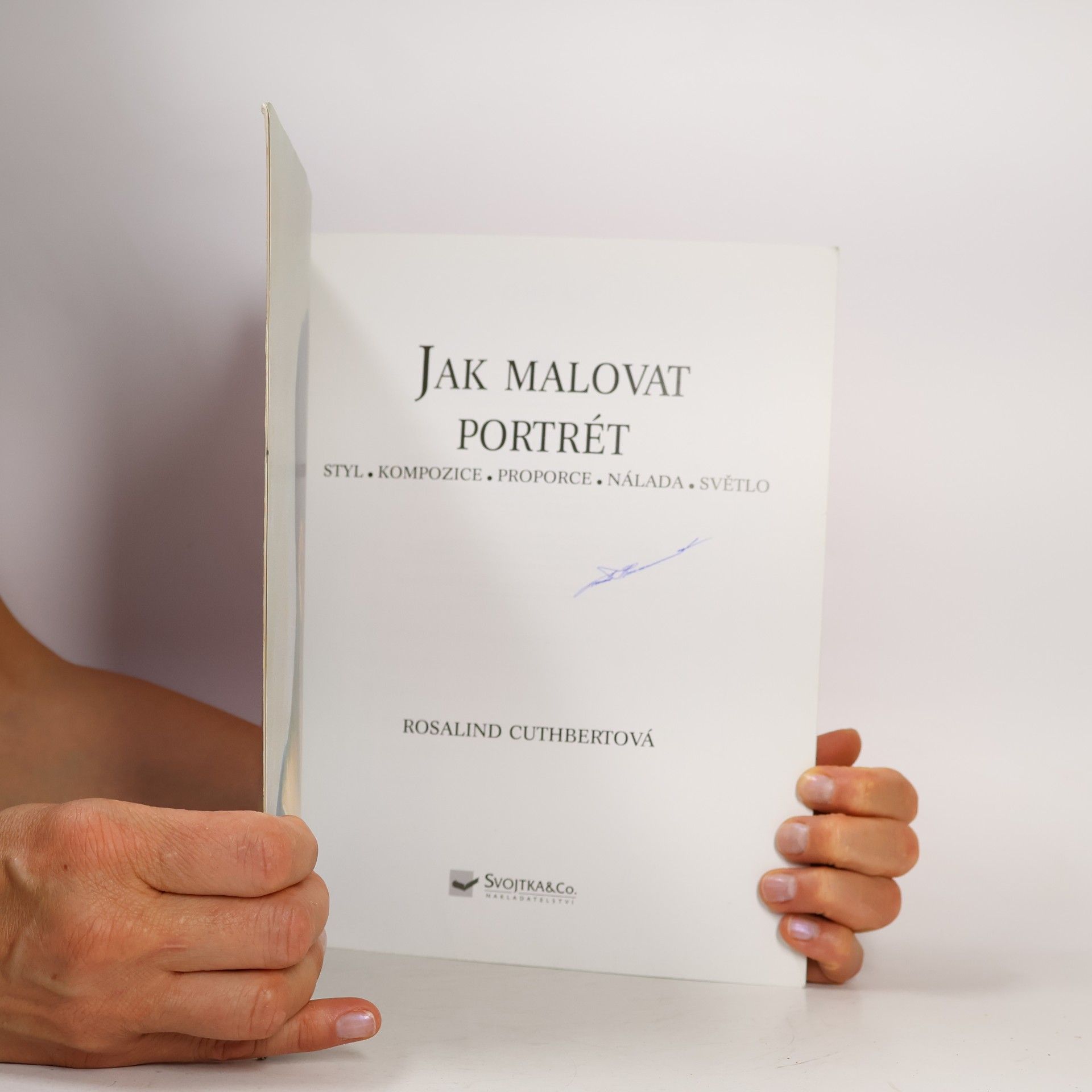 Rosalind Cuthbert Jak malovat portrét. Styl, kompozice, proporce, nálada, světlo