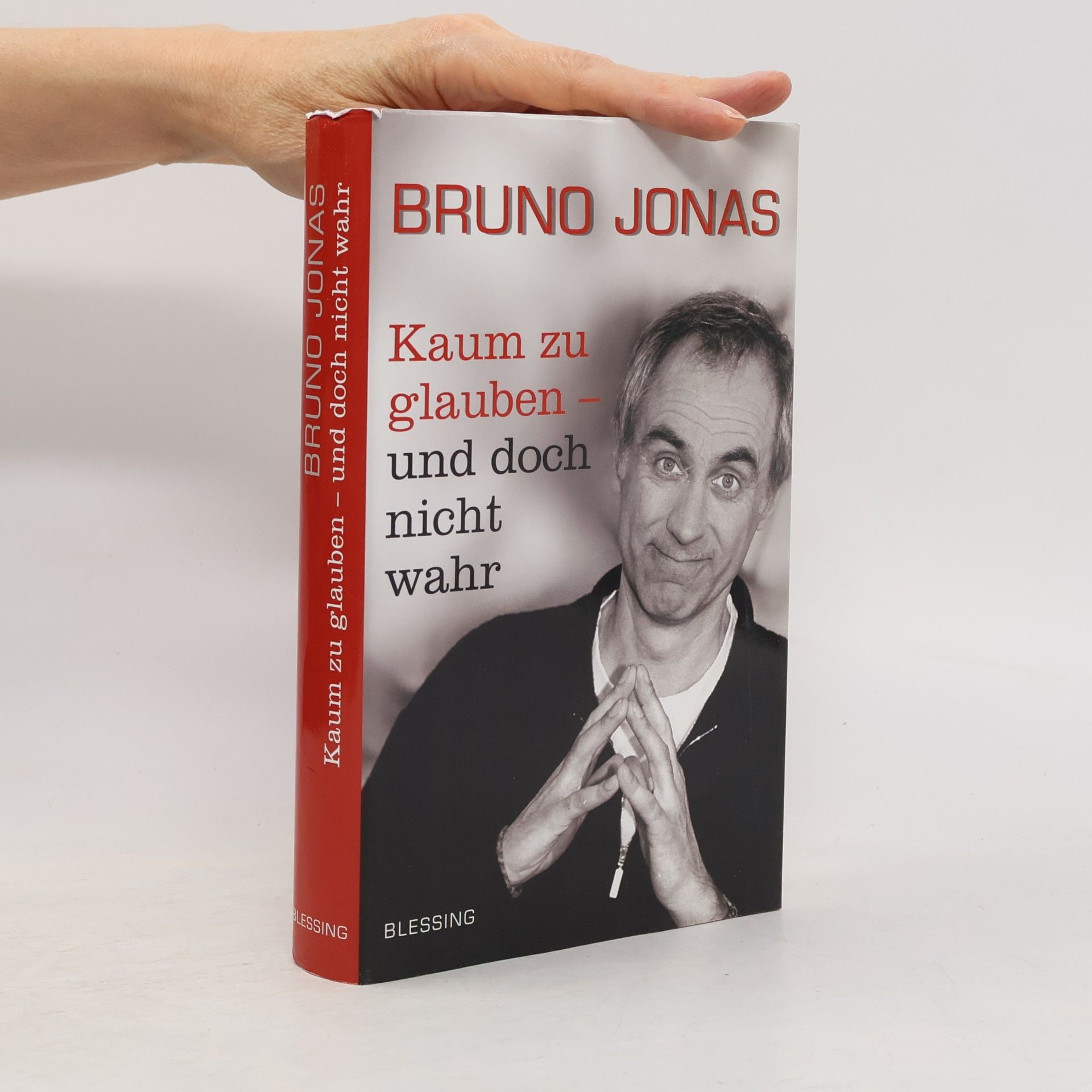 Bruno Jonas Kaum zu glauben - und doch nicht wahr