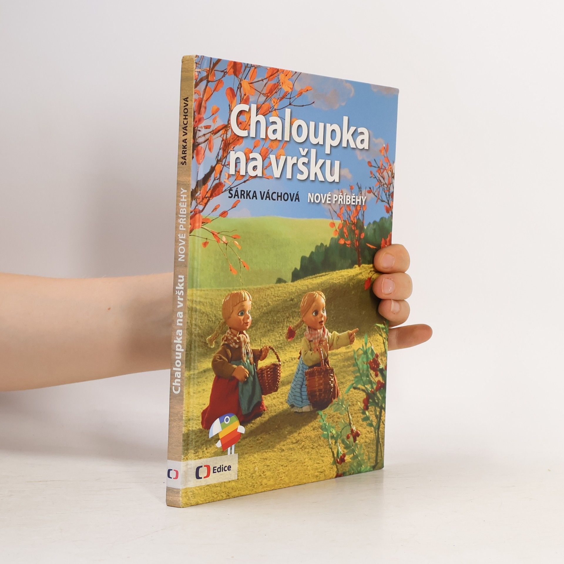 Šárka Váchová Chaloupka na vršku. Nové příběhy