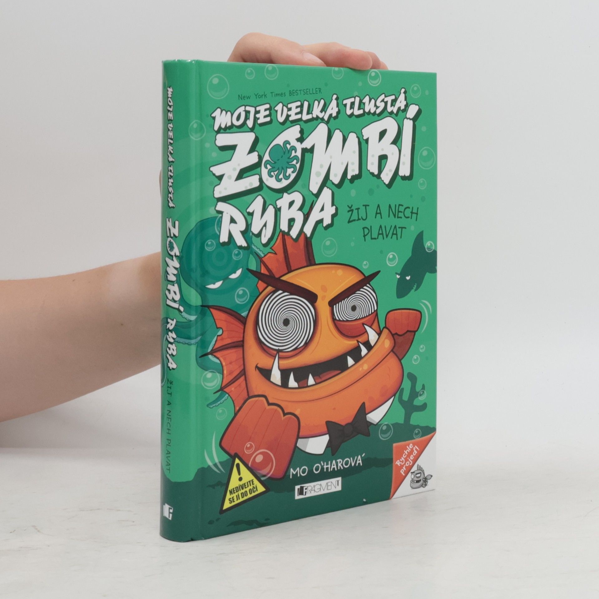 Mo O'Hara Moje velká tlustá zombí ryba. Žij a nech plavat.
