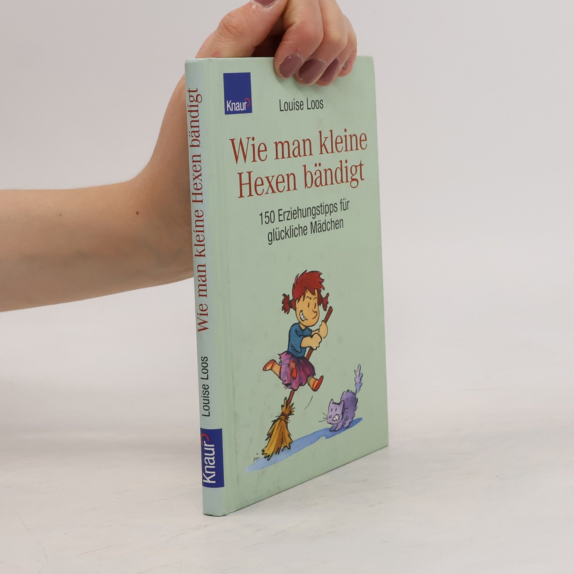 Luise Loos Wie man kleine Hexen bändigt