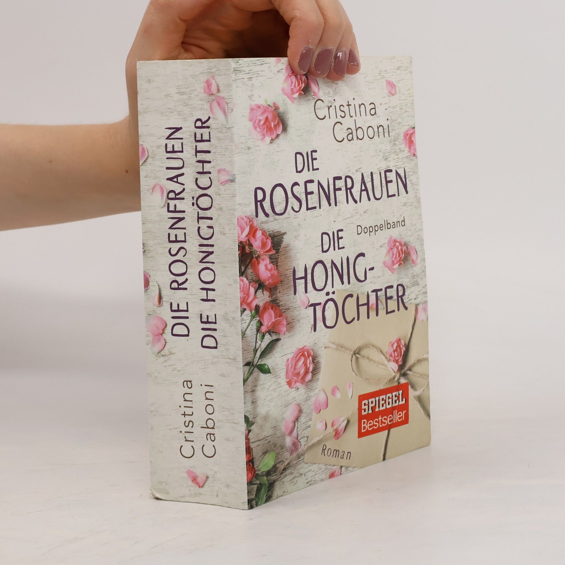 Cristina Caboni Die Rosenfrauen. Die Honigtöchter