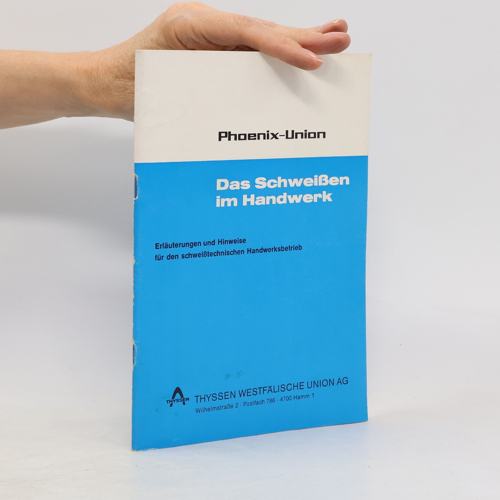 Autorenkollektiv Phoenix-Union. Das Schweißen im Handwerk