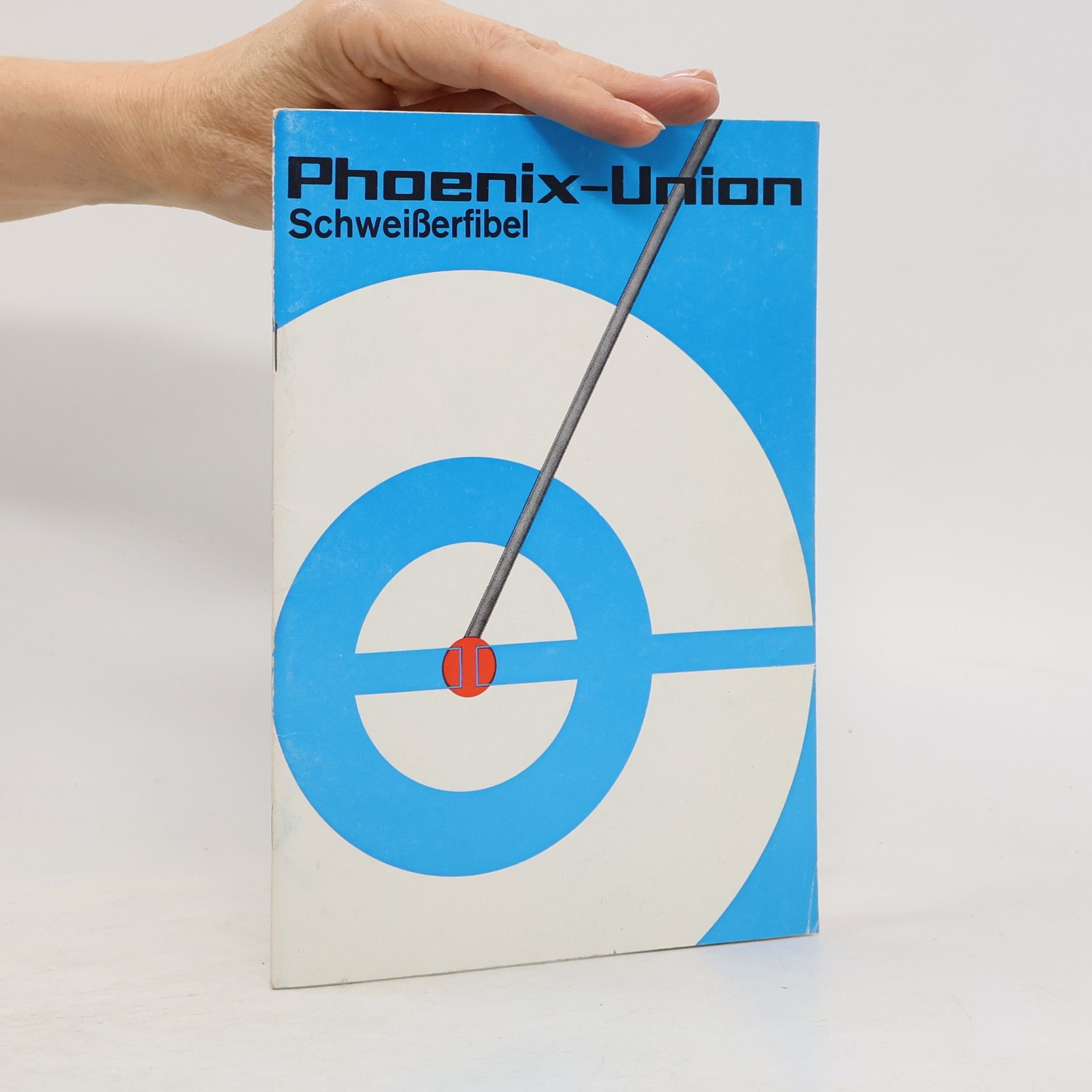Autorenkollektiv Phoenix-Union Schweißerfibel