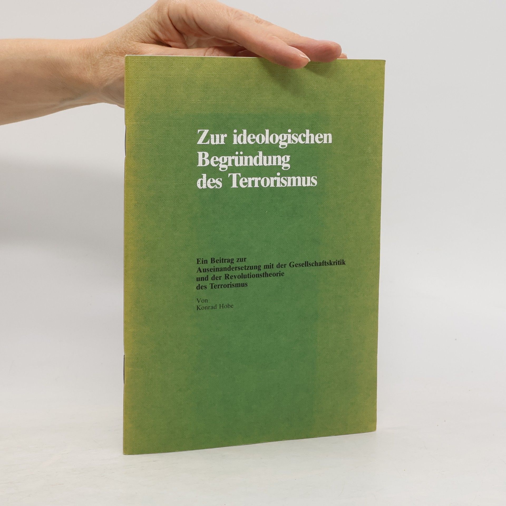 Konrad Hobe Zur ideologischen Begründung des Terrorismus