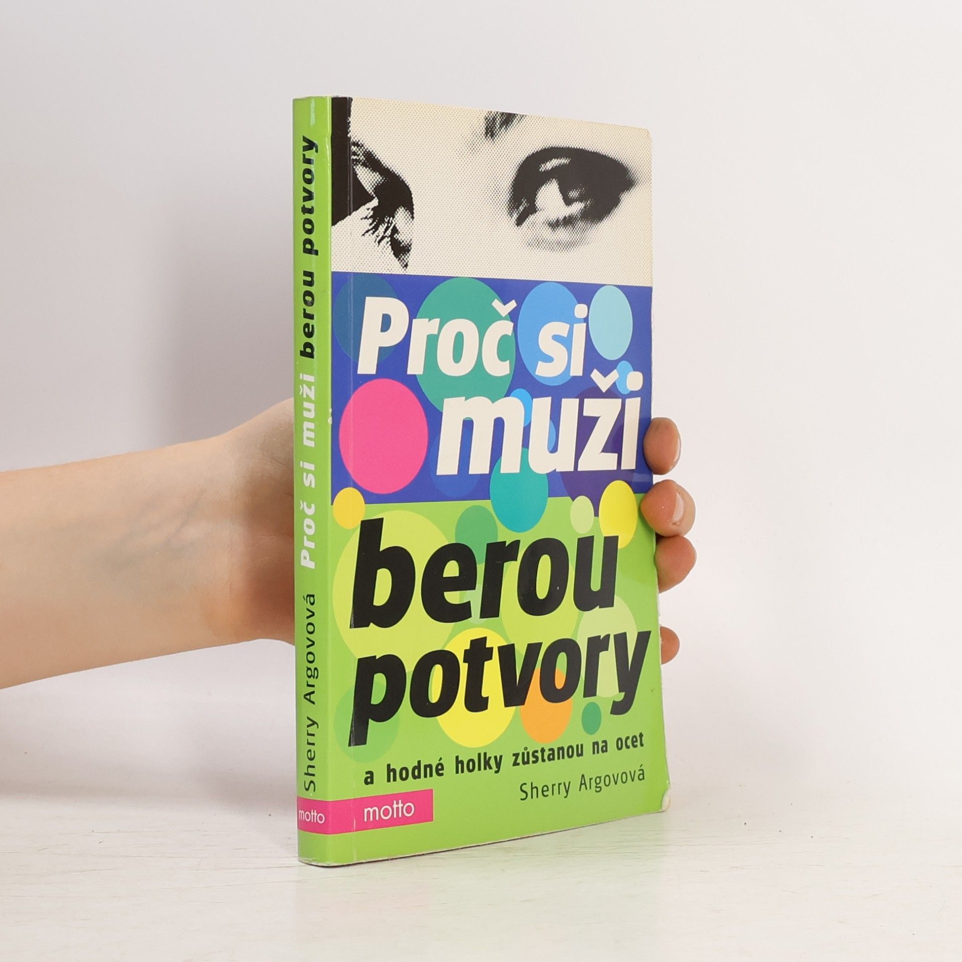 Sherry Argov Proč si muži berou potvory a hodné holky zůstanou na ocet