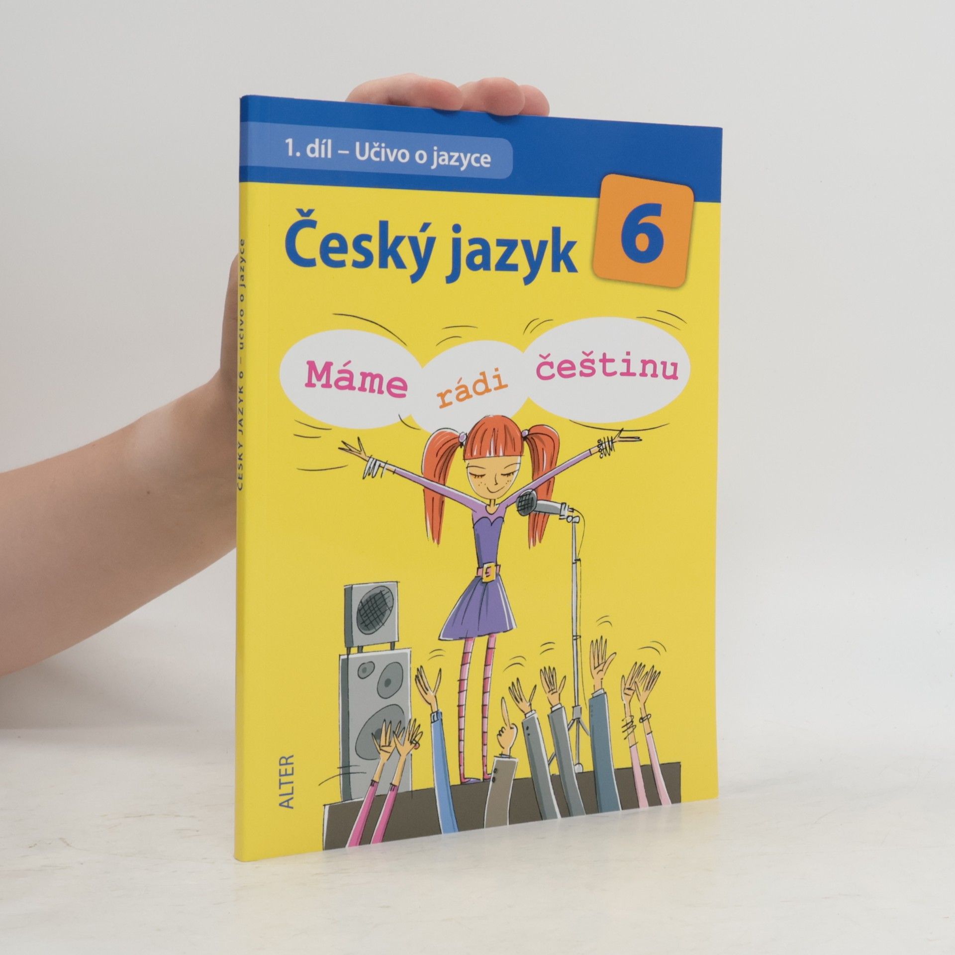 Český jazyk 6. Máme rádi češtinu. 1. díl. Učivo o jazyce