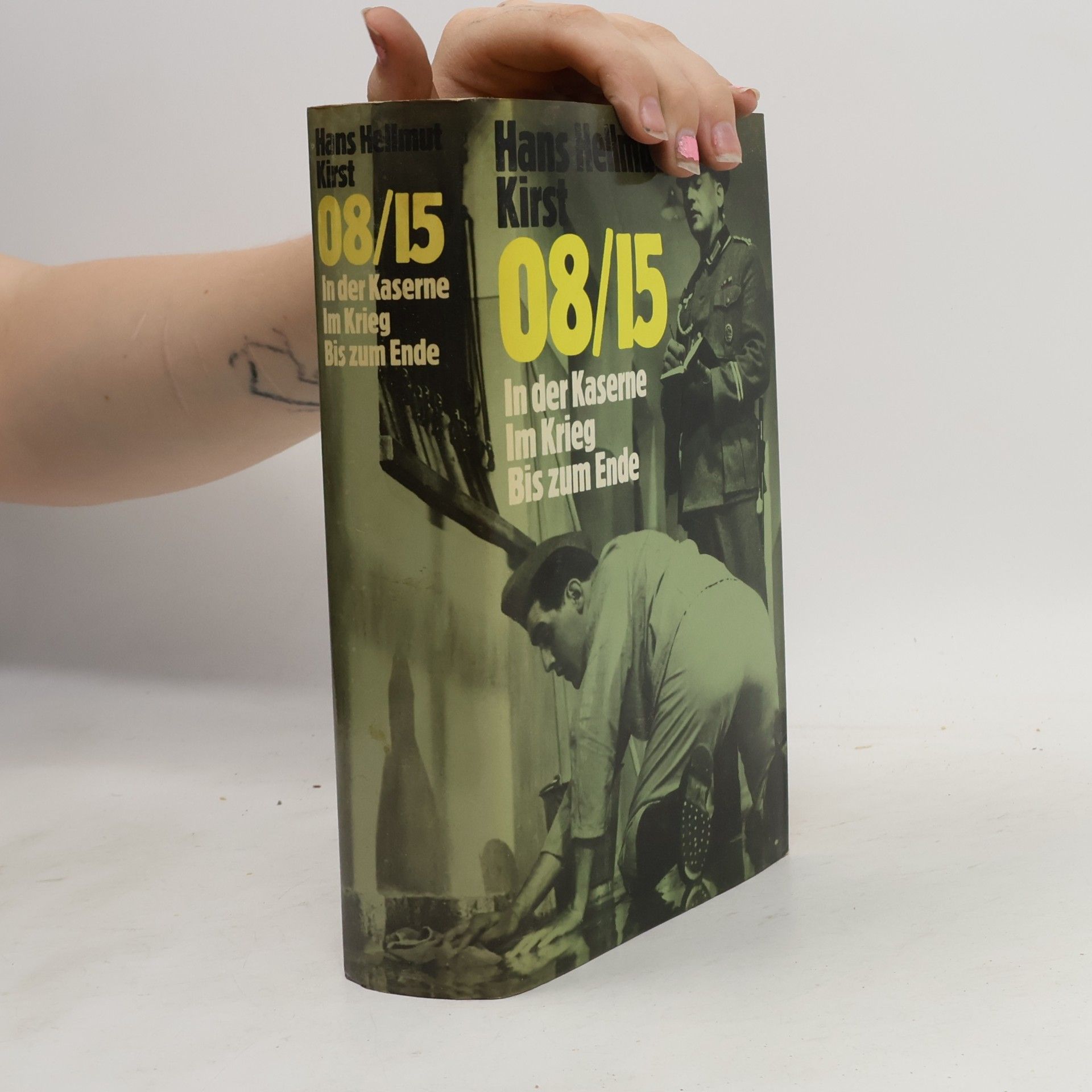 Hans Hellmut Kirst 8/15 In der Kaserne. Im Krieg. Bis zum Ende