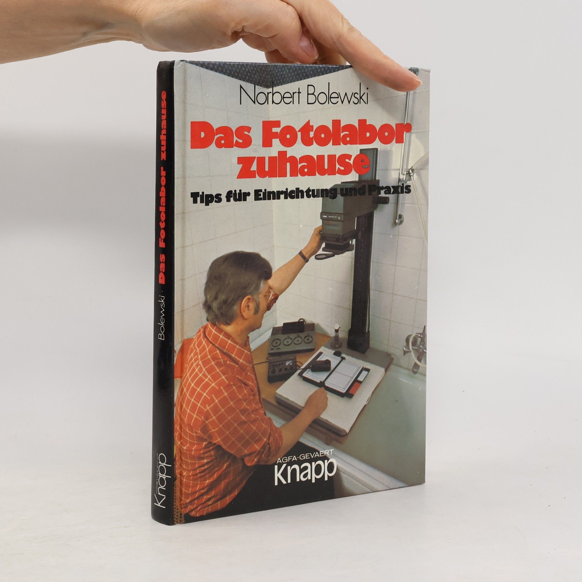 Norbert Bolewski Das Fotolabor zuhause