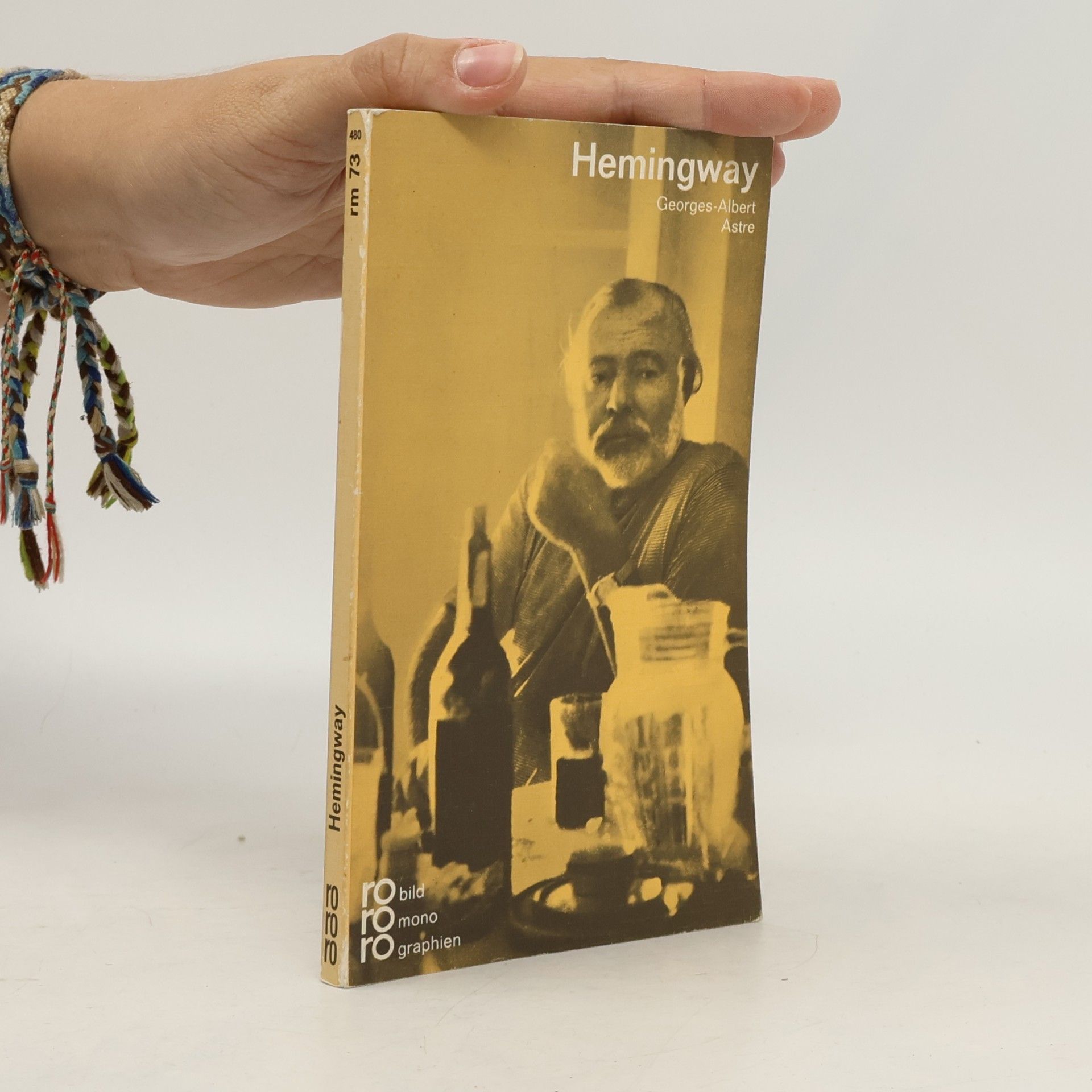 Georges-Albert Astre Ernest Hemingway in Selbstzeugnissen und Bilddokumenten