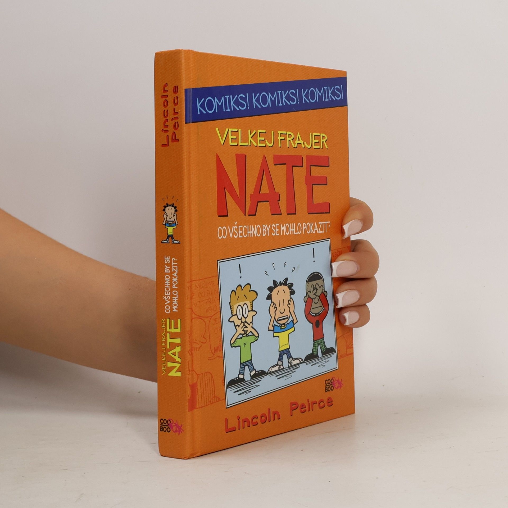 Lincoln Peirce Velkej frajer Nate: Co všechno by se mohlo pokazit?