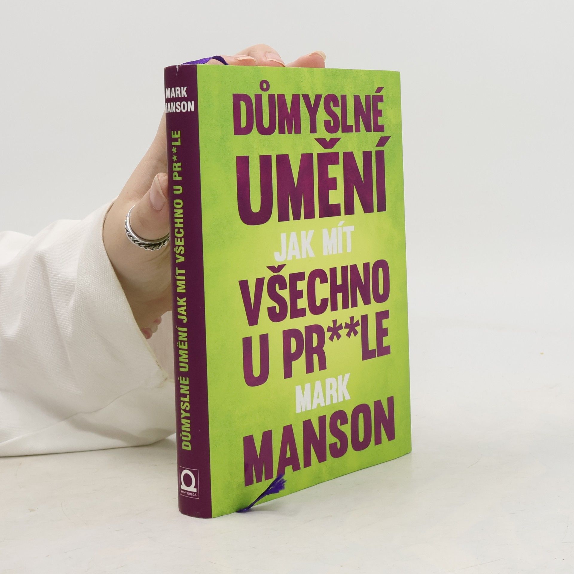 Mark Manson Důmyslné umění, jak mít všechno u pr**le