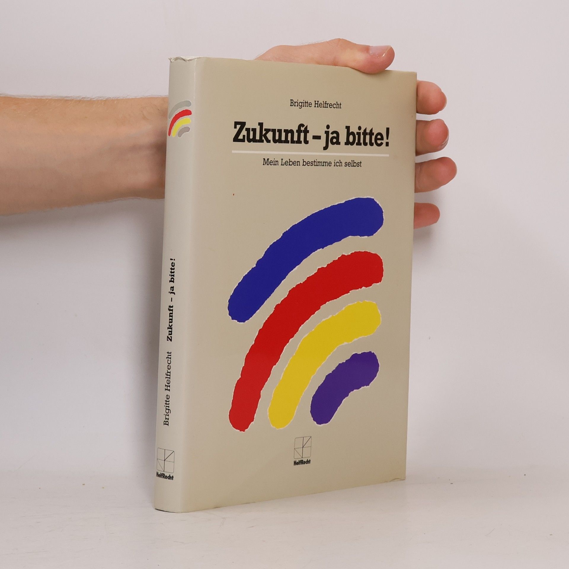 Brigitte Helfrecht Zukunft - ja bitte!