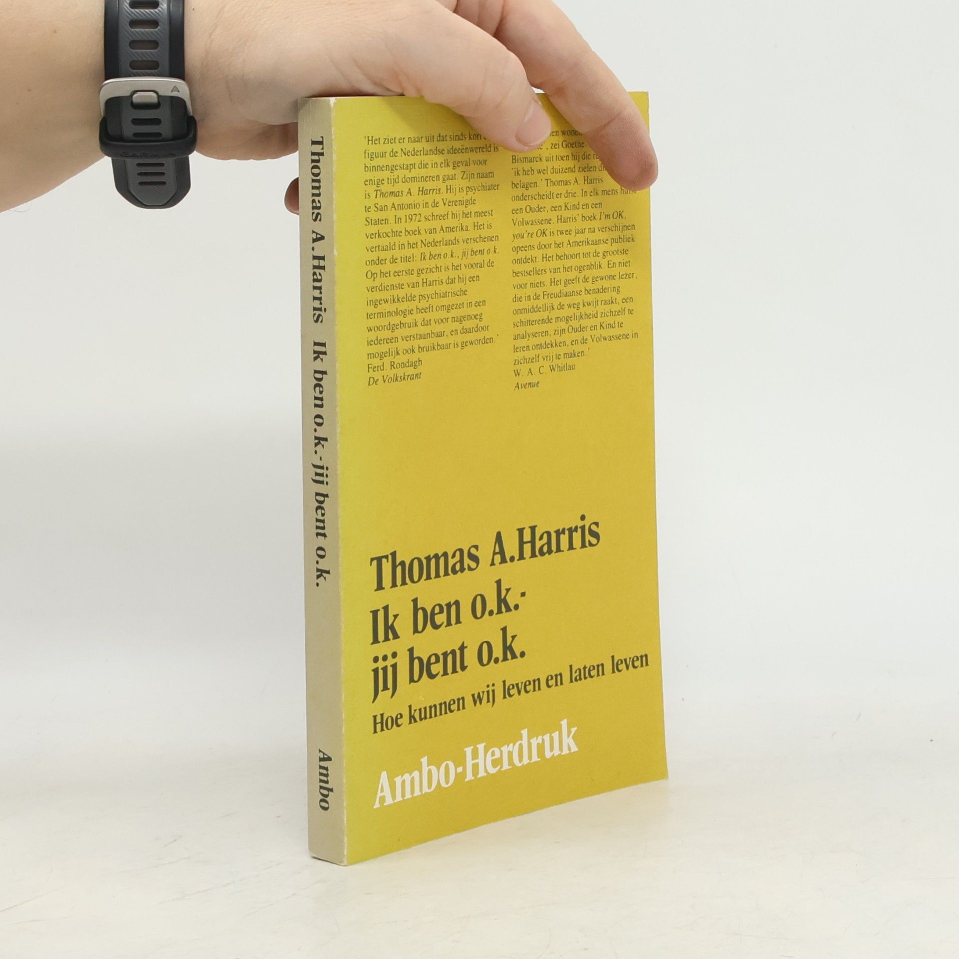 Thomas Anthony Harris Ik ben o.k.- jij bent o.k. Hoe kunnen wij leven en laten leven