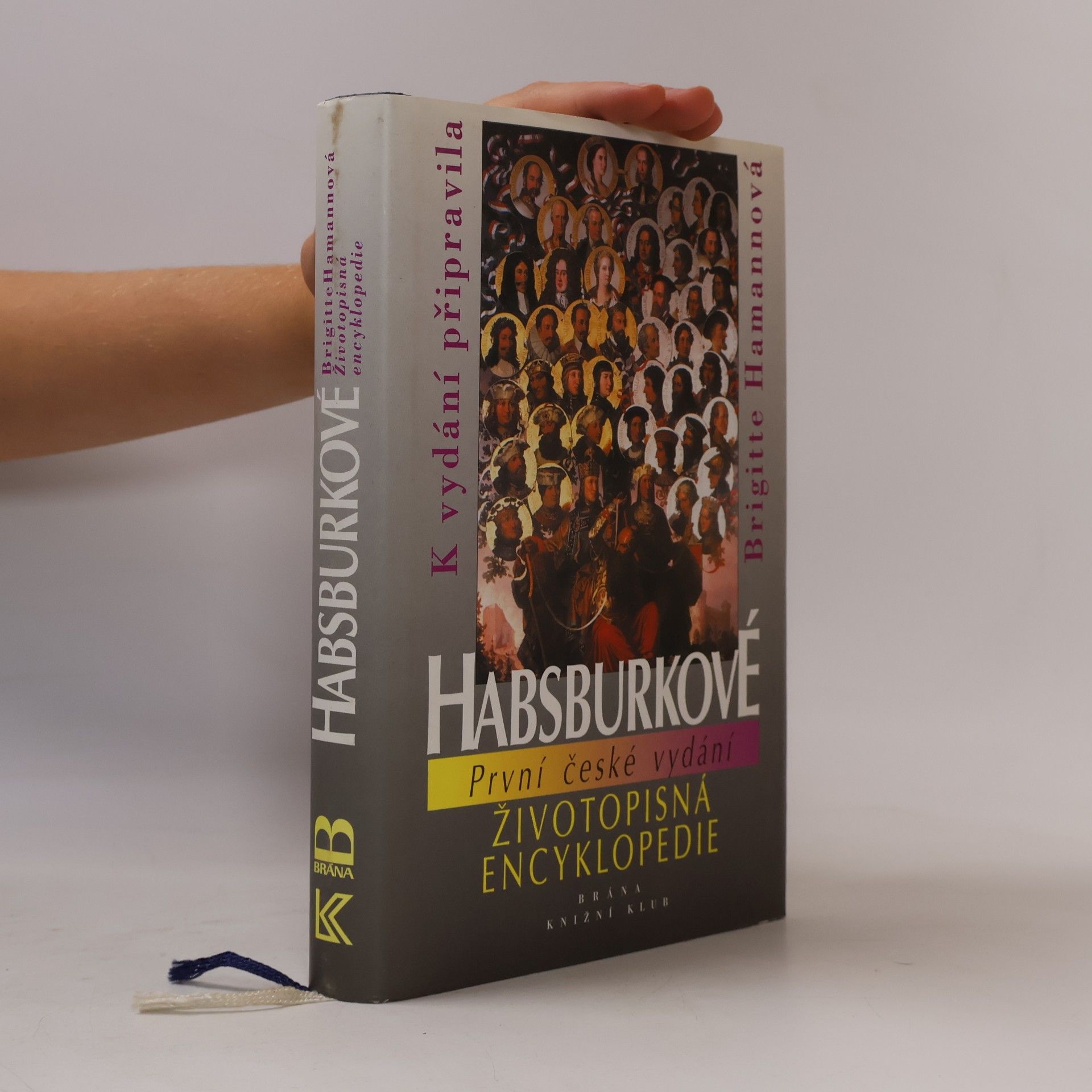 Kolektiv autorů Habsburkové : životopisná encyklopedie