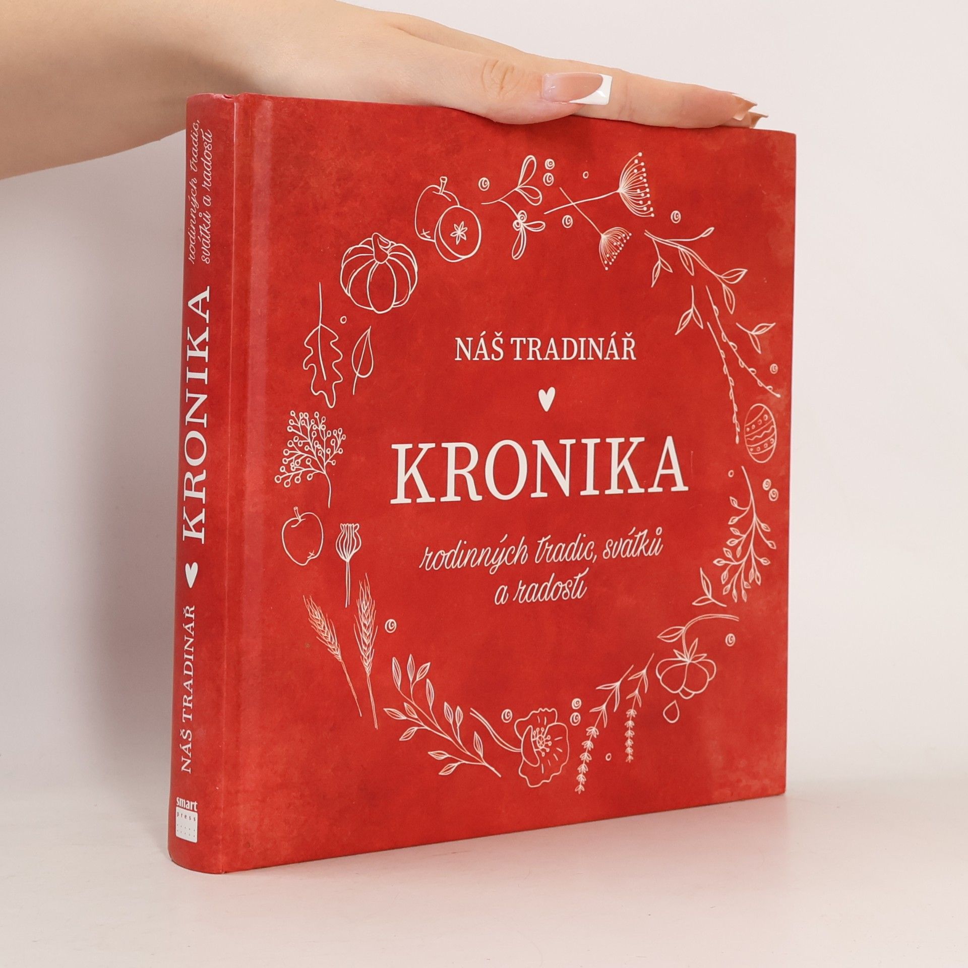 Monika Kindlová Náš tradinář: Kronika rodinných tradic, svátků a radostí