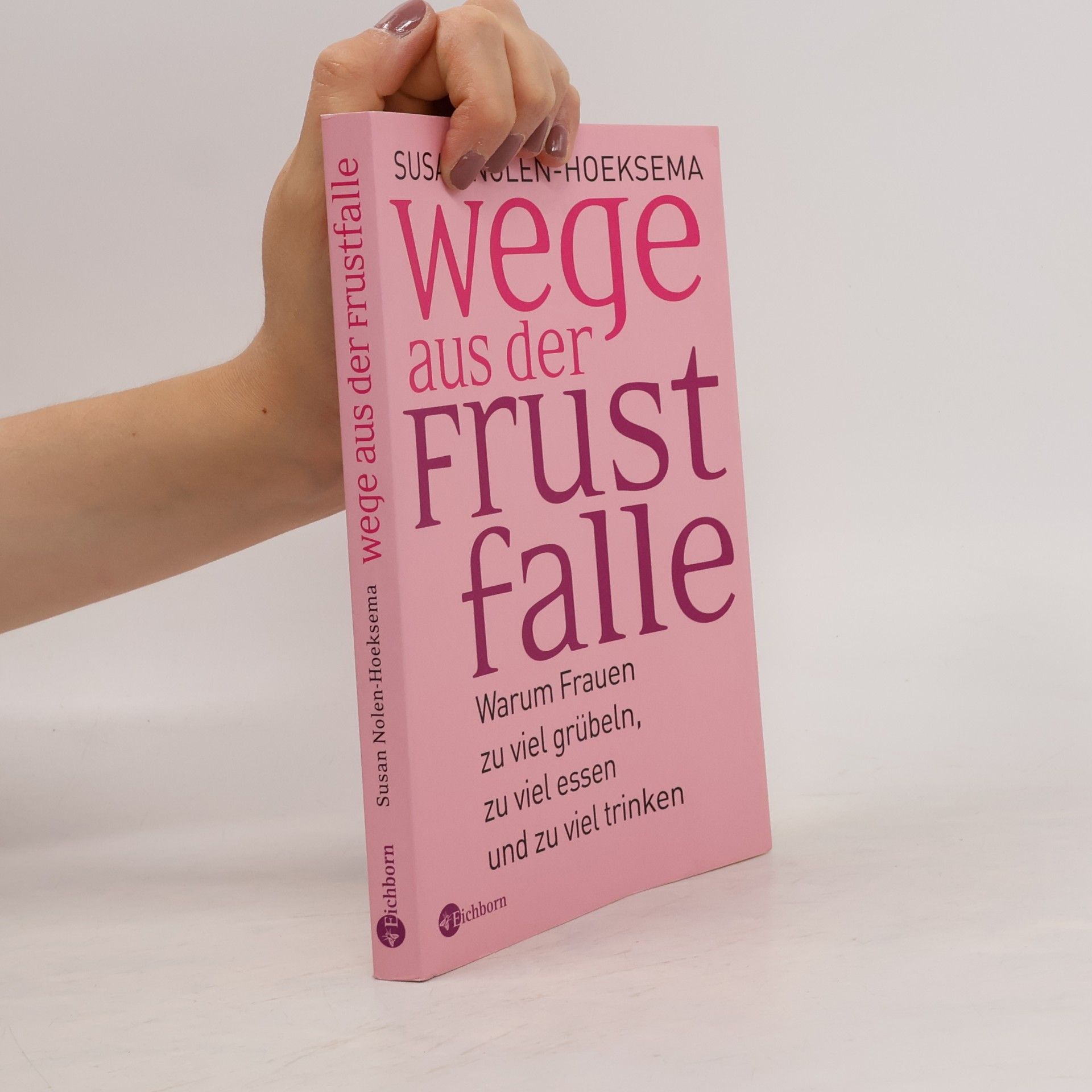 Susan Nolen-Hoeksema Wege aus der Frustfalle