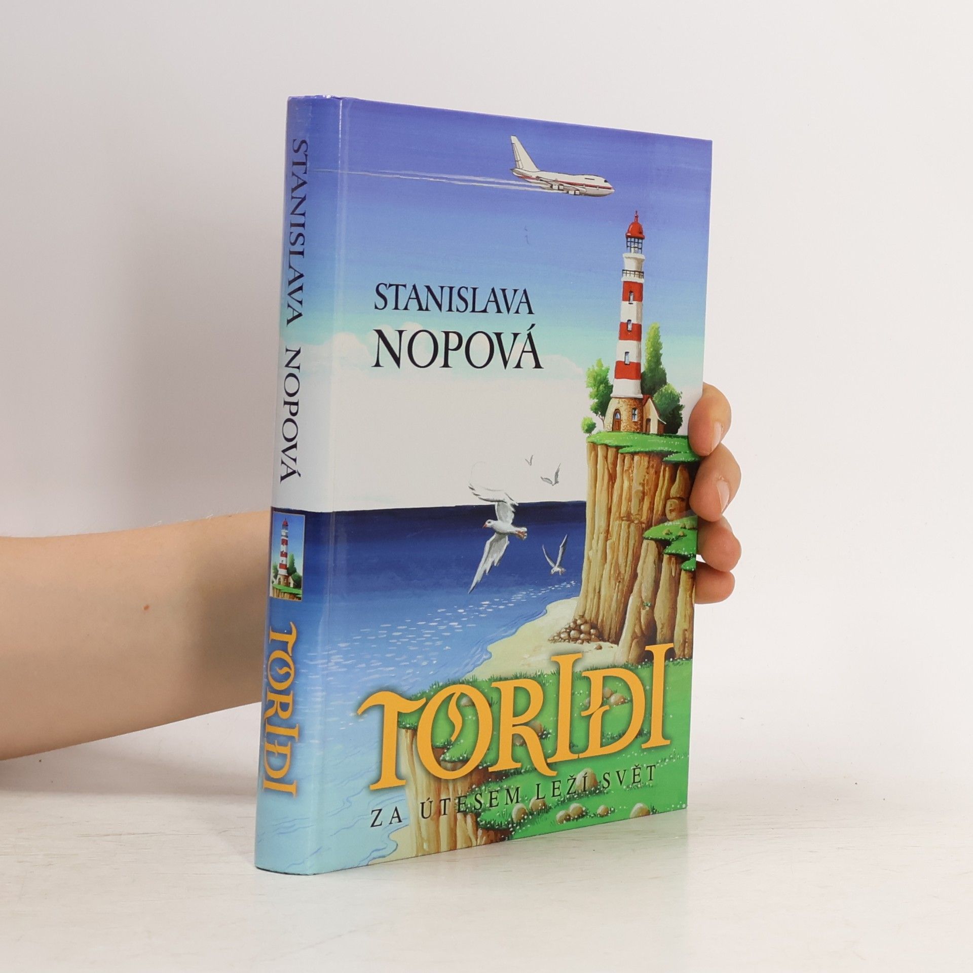 Stanislava Nopova Toridi. Za útesem leží svět