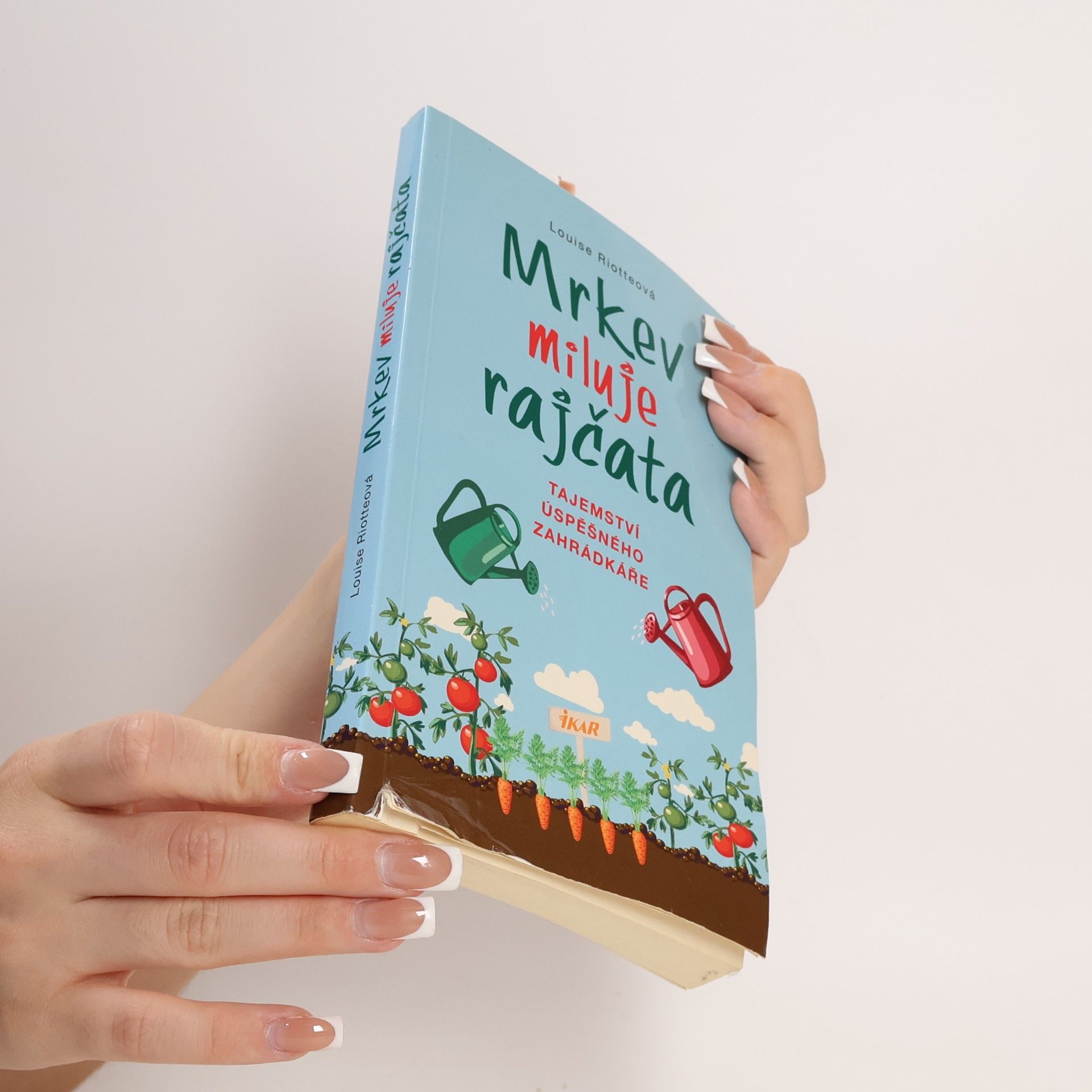 Louise Riotte Mrkev miluje rajčata: Tajemství úspěšného zahrádkáře