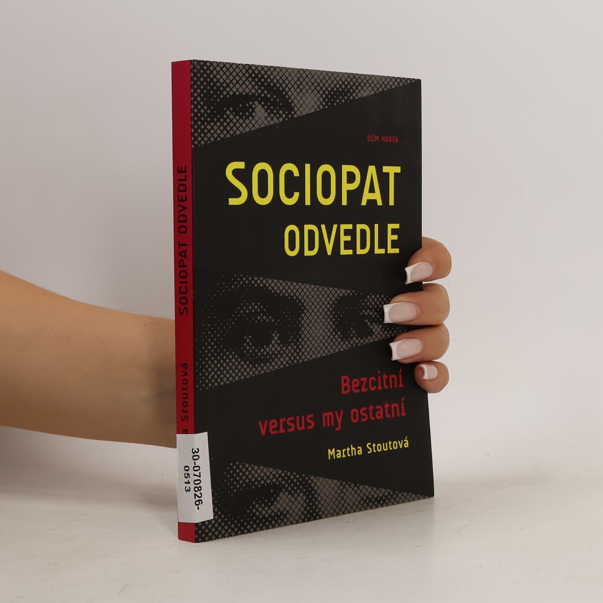 Martha Stout Sociopat odvedle. Bezcitní versus my ostatní