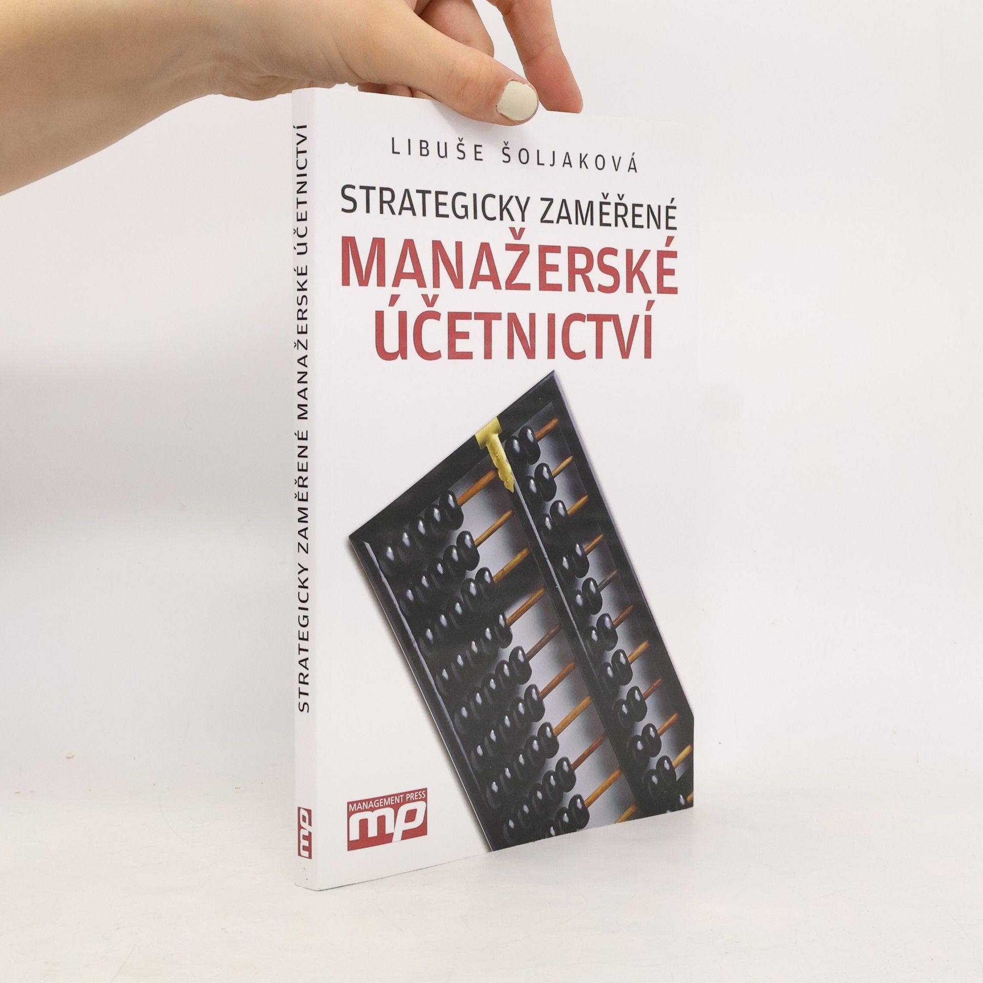 Libuše Šoljaková Strategicky zaměřené manažerské účetnictví